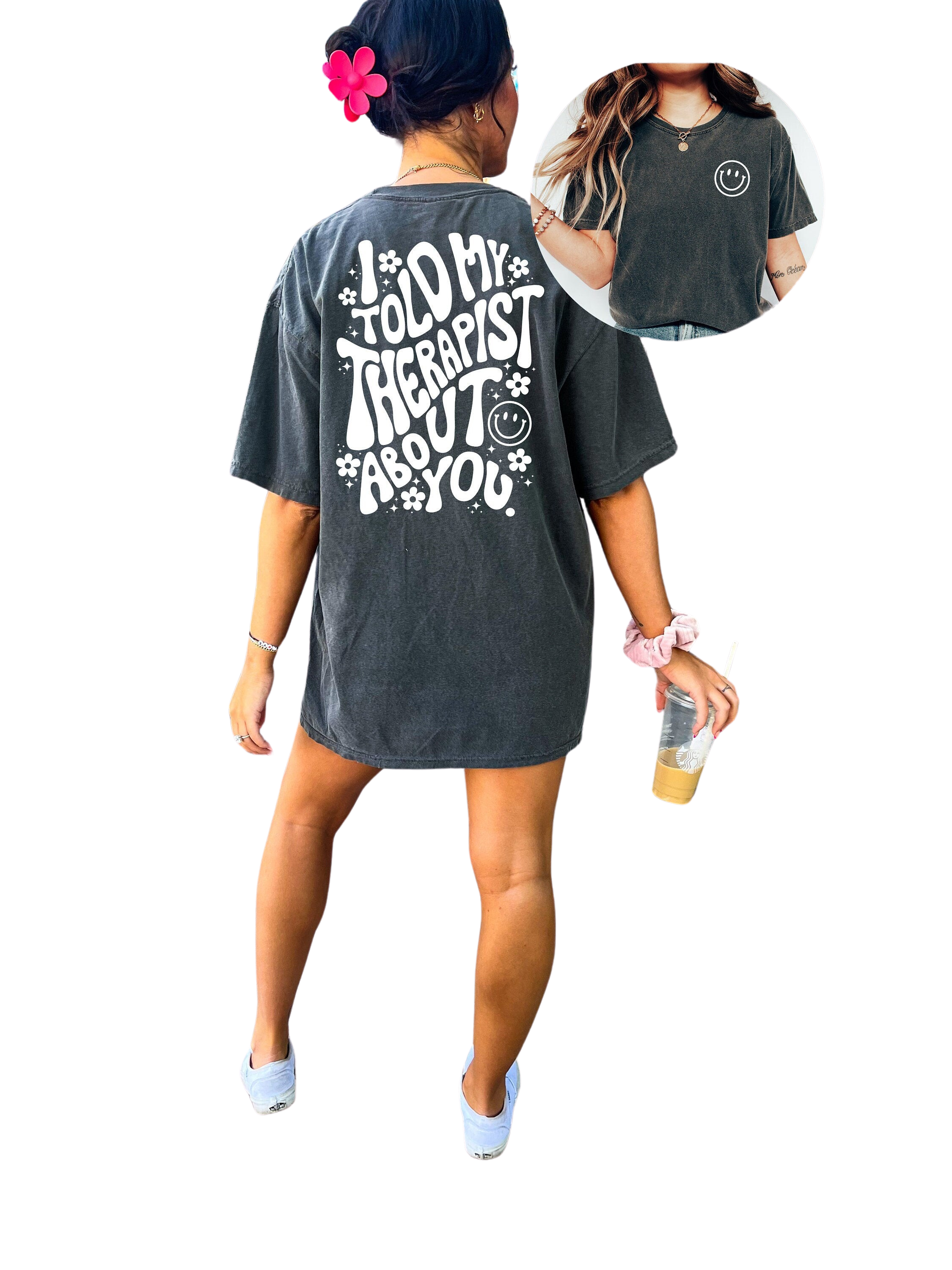 Vintage Washed Tee, I told my therapist about you, Therapist Shirt, Positive Quote Shirt, Graphic T