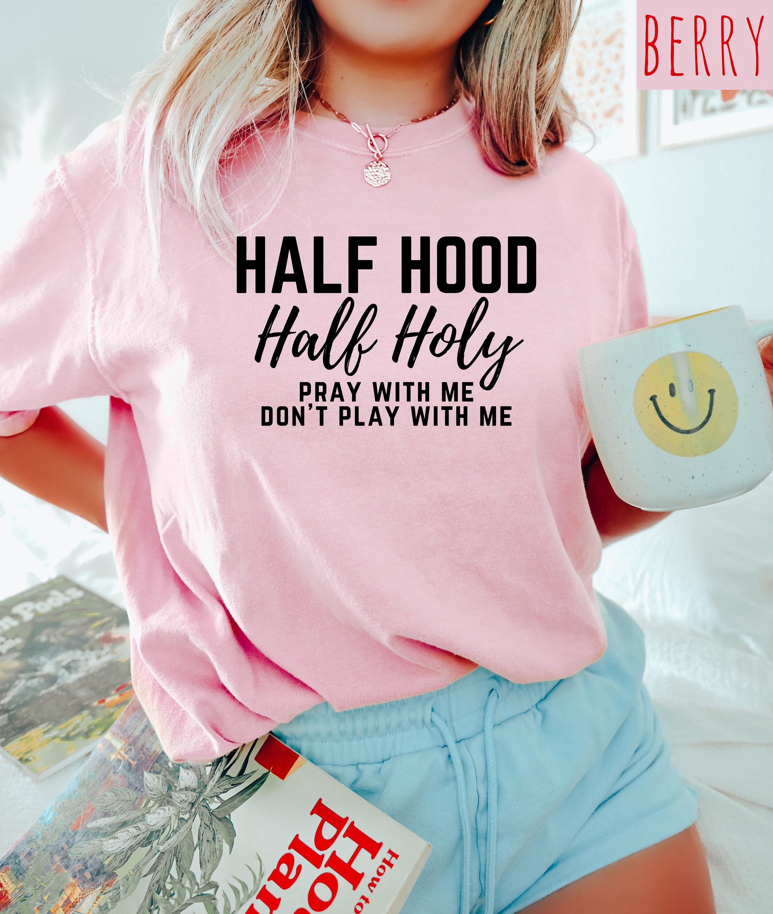 Funny Half Hood Half Holy Comfort Colors Tee, Pray With Me Don't Play With Me Faith, Mental Health Shirt, Funny Christian Graphic T