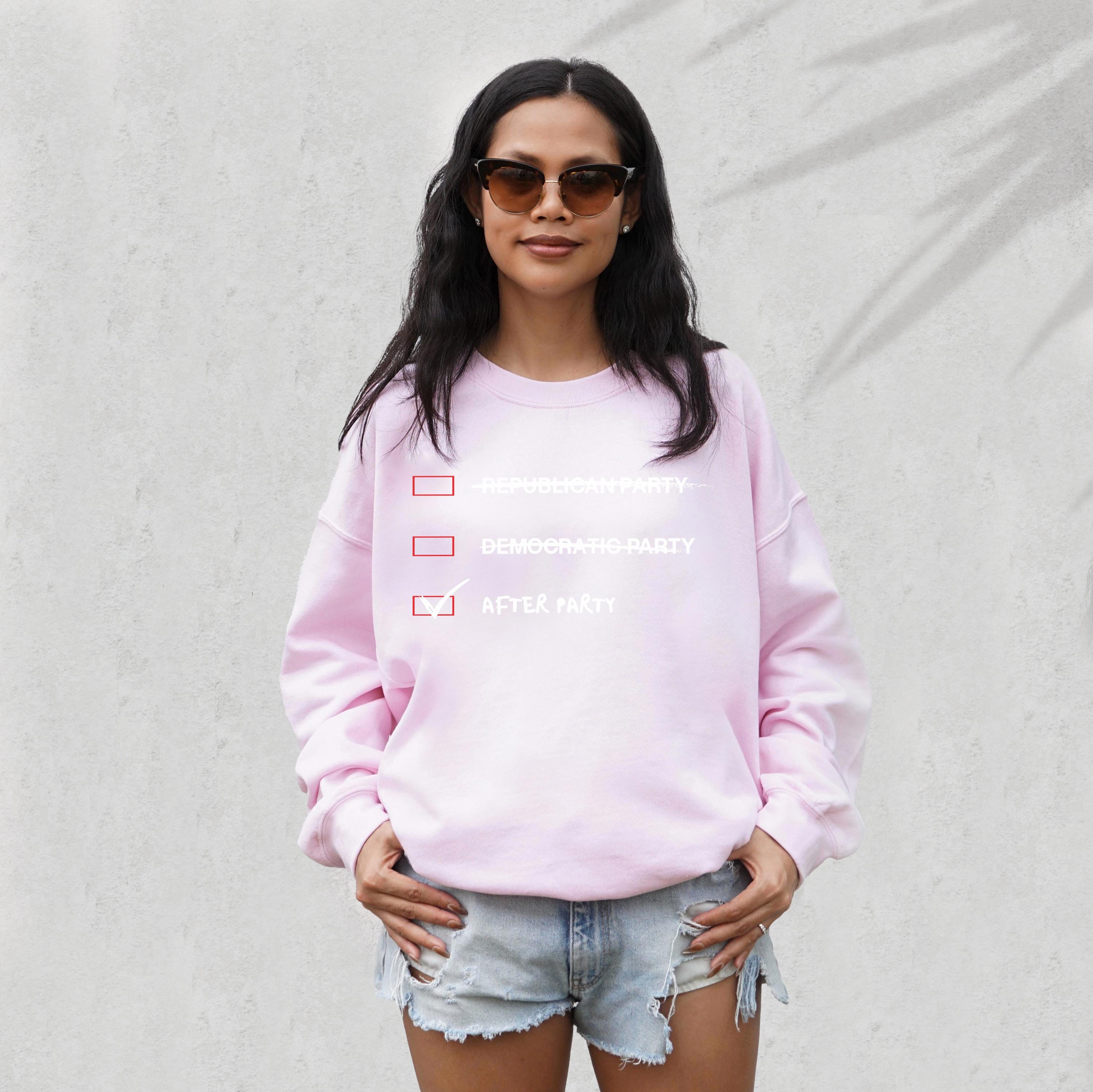 Funny After Party Sweat Shirt, Graphic T Design, When You're Not Political, Republican Party Democratic Party After Party Crewneck