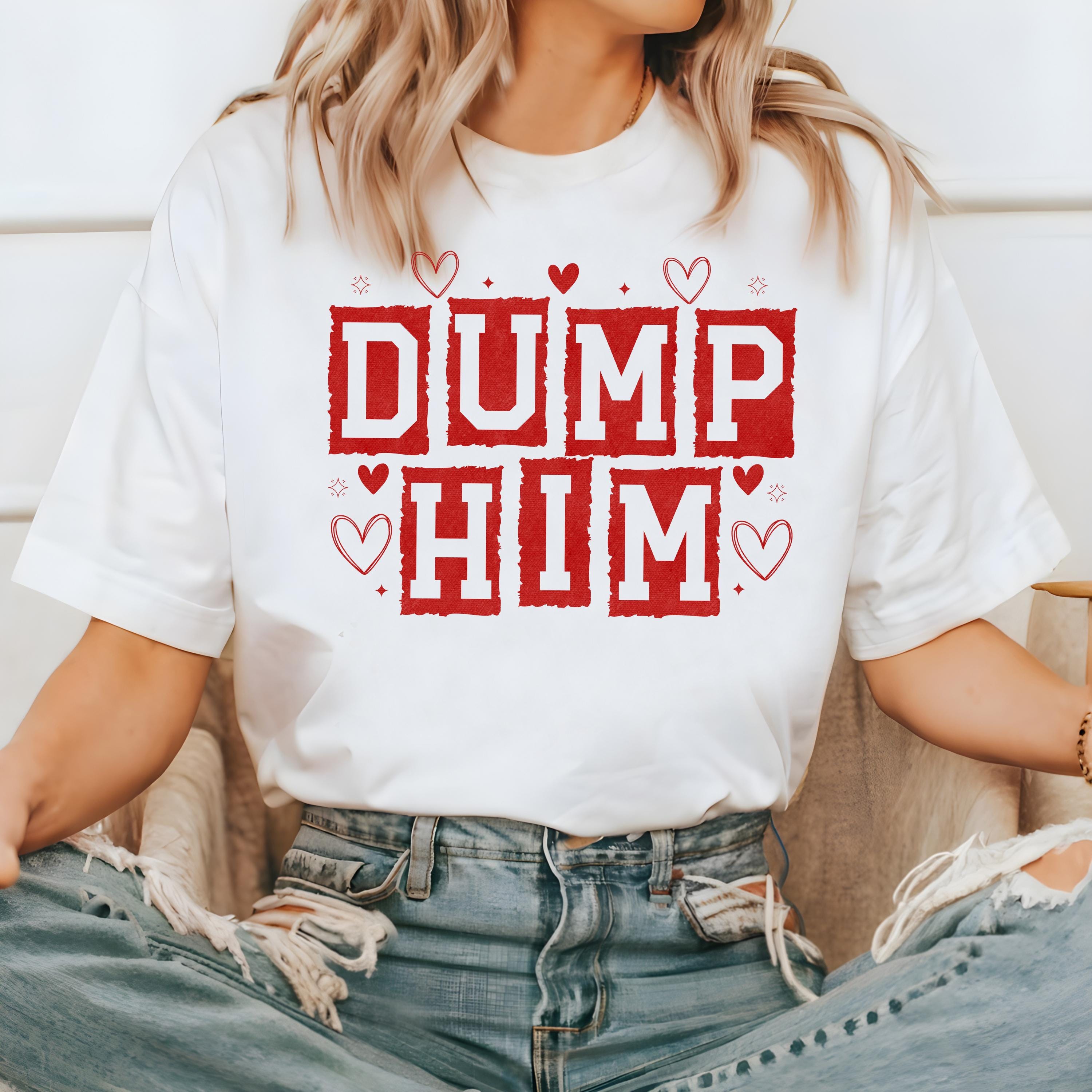 Funny Dump Him Valentine's Day Comfort Colors Shirt, Cute Valentine Shirt, Anti Love TShirt, Galentine's Day 2025, Trendy
