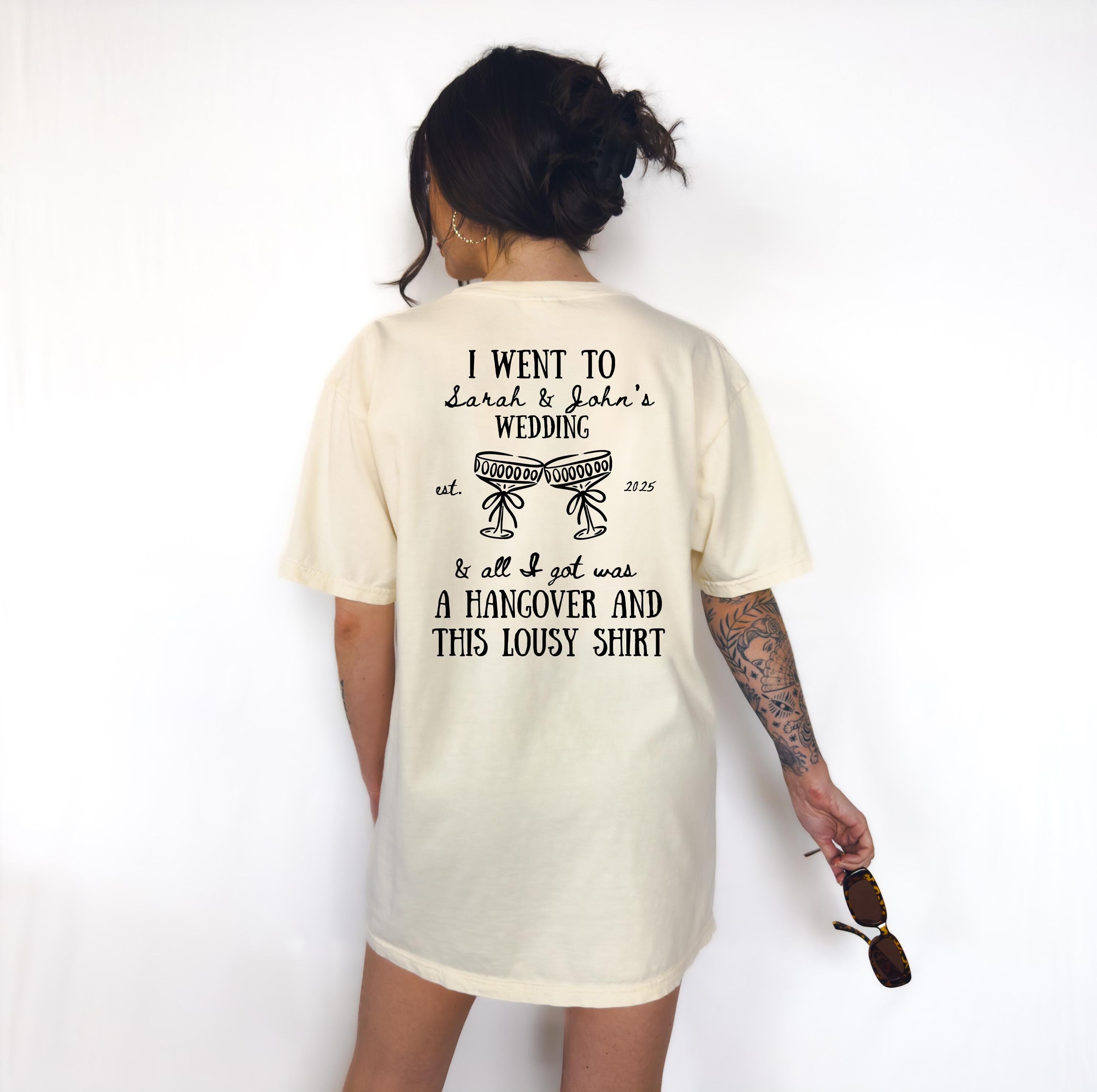 Custom Wedding Favor T-shirt, Bridal Party Shirts, Comfort Colors T Personalized Unisex Shirt I went to Wedding and all I Got Was This Shirt