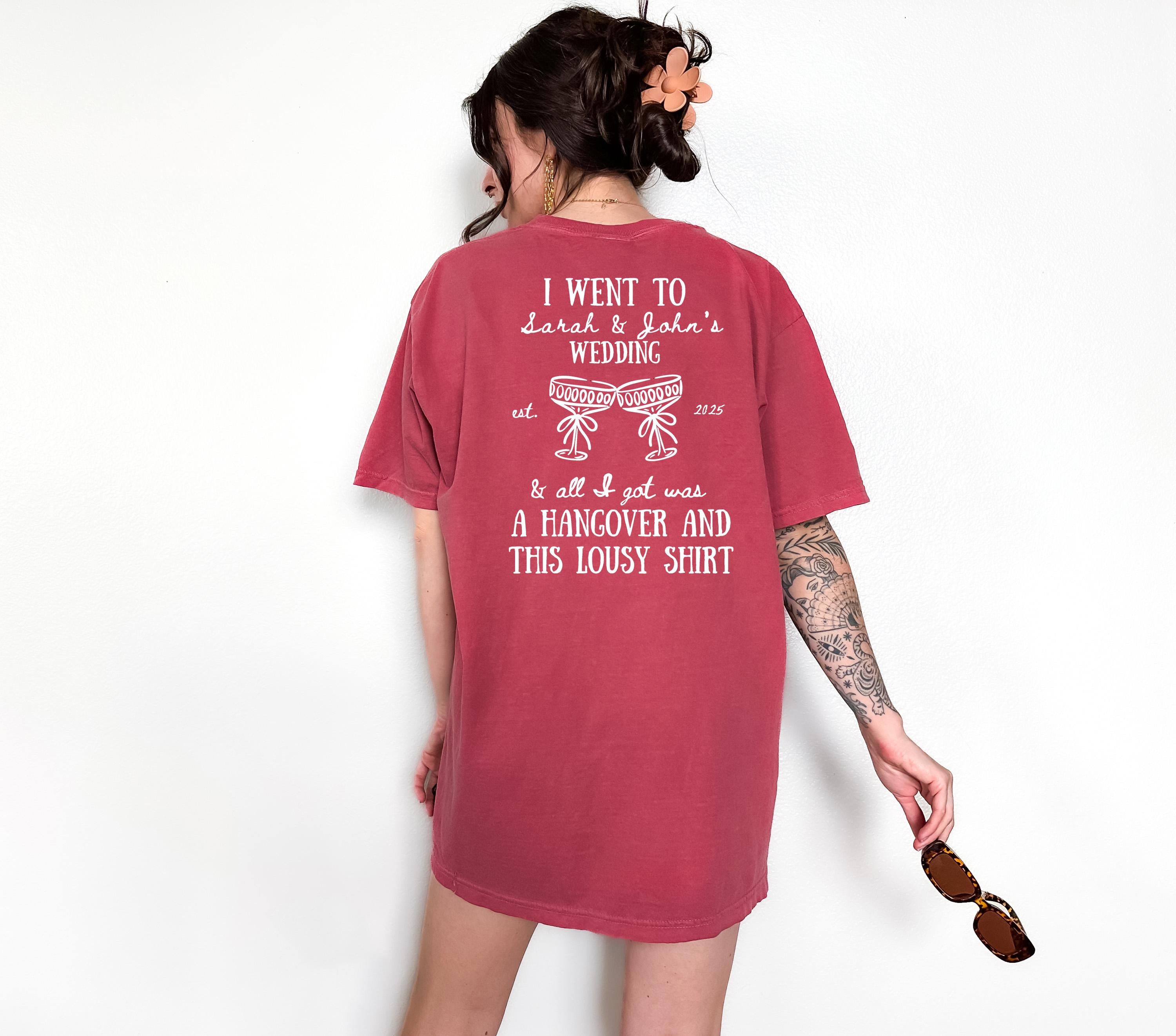 Unisex Custom Wedding Favor T-shirt, Bridal Party Shirts, Comfort Colors T Personalized Shirt I went to Wedding and all I Got Was This Shirt