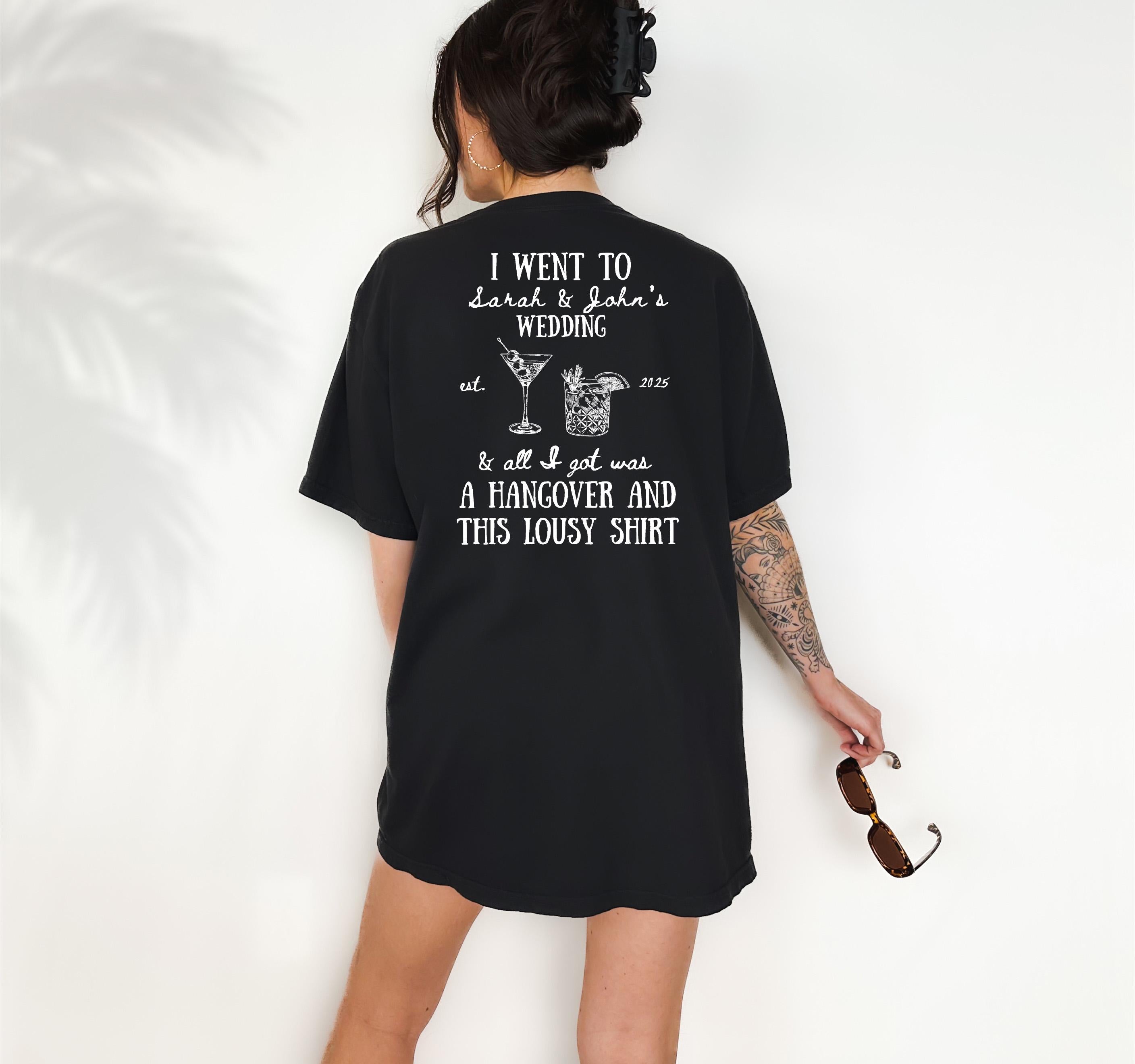 Funny Personalized Wedding Favor T-shirt, Bridal Party Shirts, Comfort Colors T Custom Shirt I went to Wedding and all I Got Was This Shirt