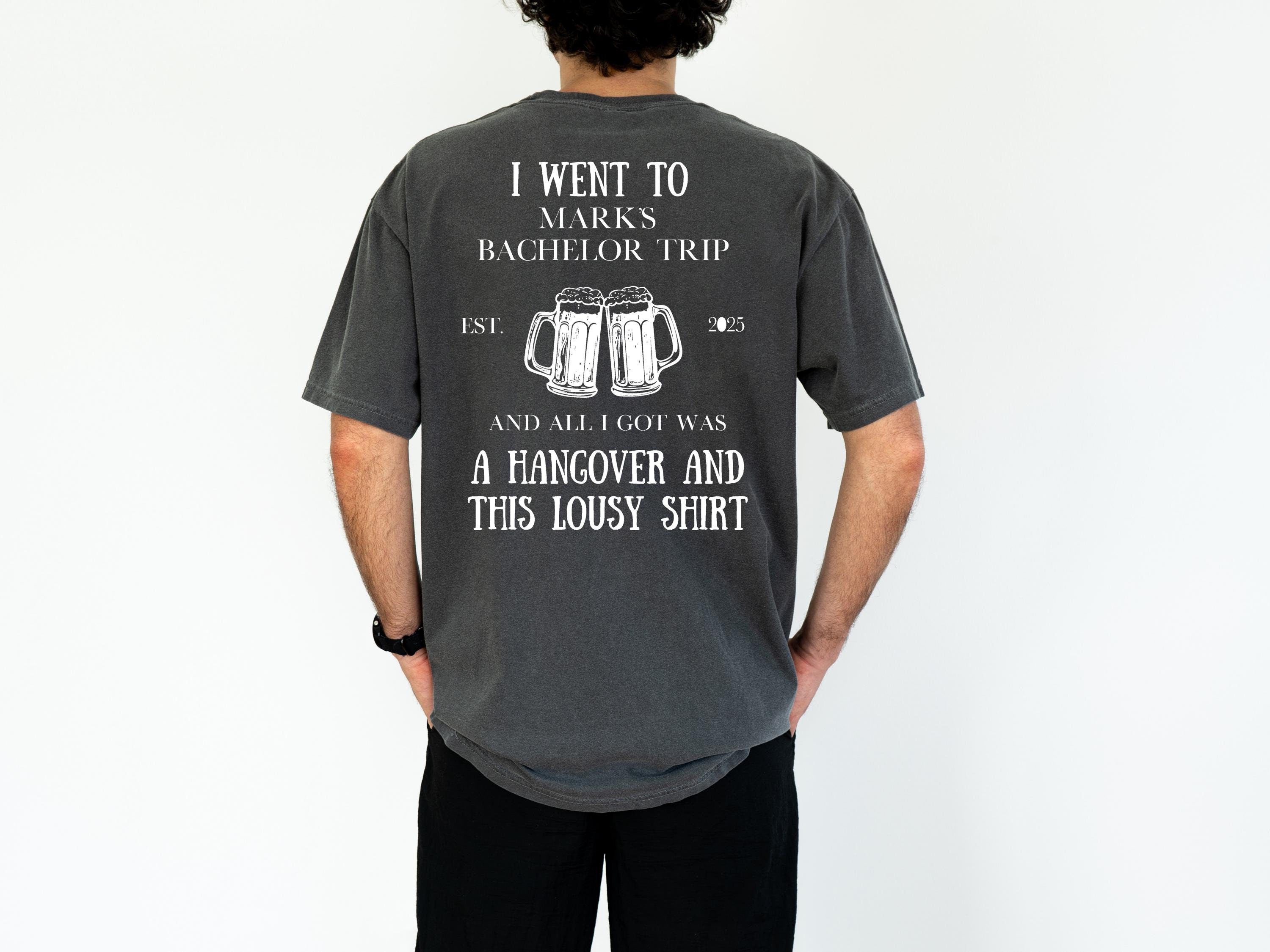 Personalized Bachelor Party T-shirts, Groomsmen Shirts, Comfort Colors T, Custom Tee, I went to Bachelor Trip and All I Got Was This Shirt