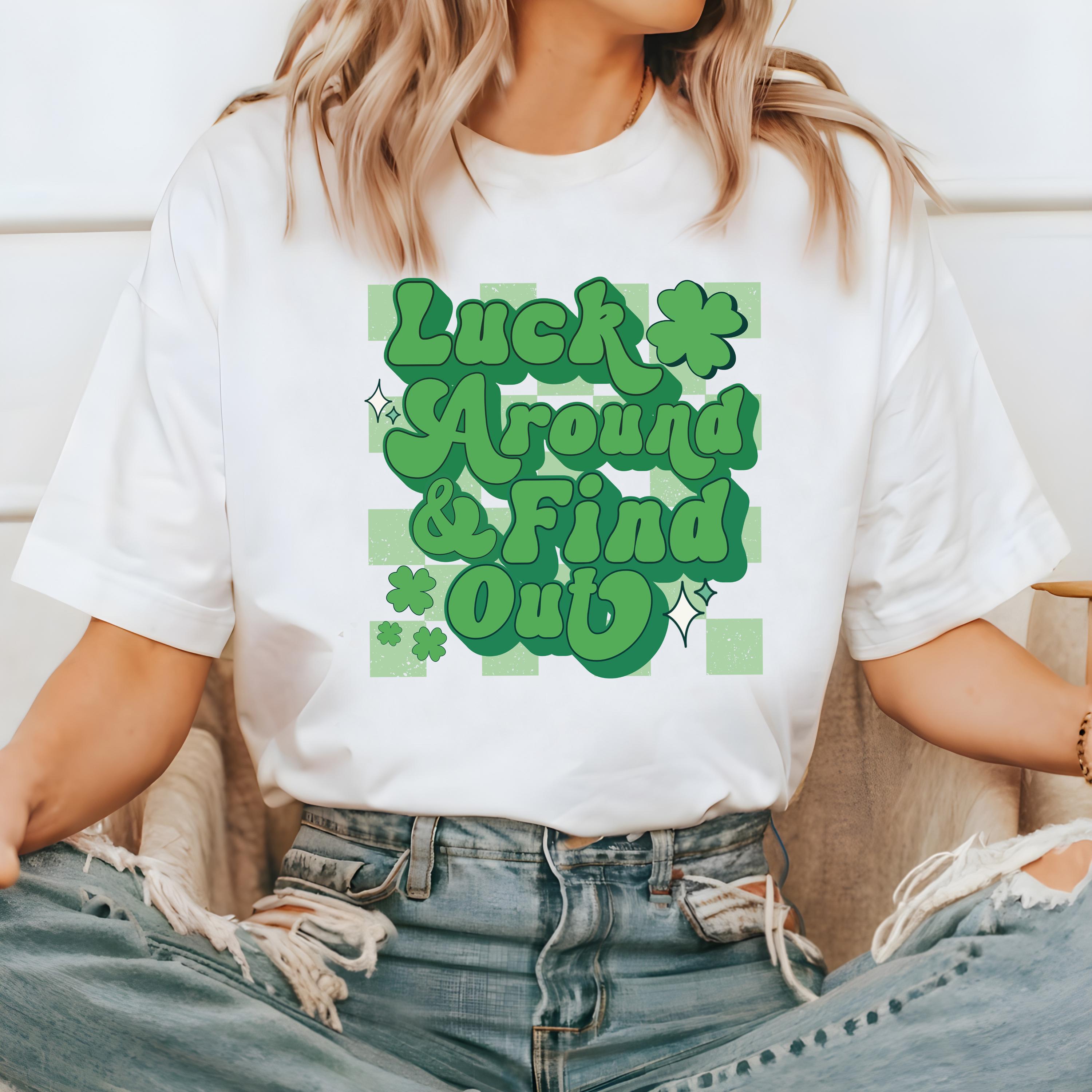 Luck Around and Find Out St Patty's Day Comfort Colors Shirt, St Patricks Day TShirt, St Paddy's Day Four Leaf Clover Shirt, Lucky T Shirt