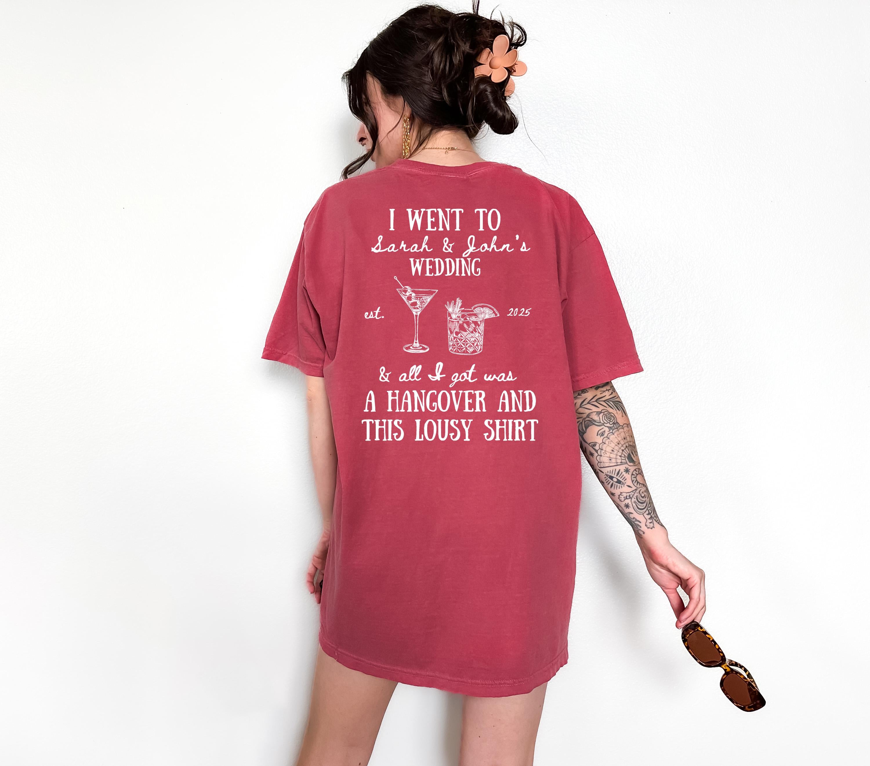 Funny Personalized Wedding Favor T-shirt, Bridal Party Shirts, Comfort Colors T Custom Shirt I went to Wedding and all I Got Was This Shirt