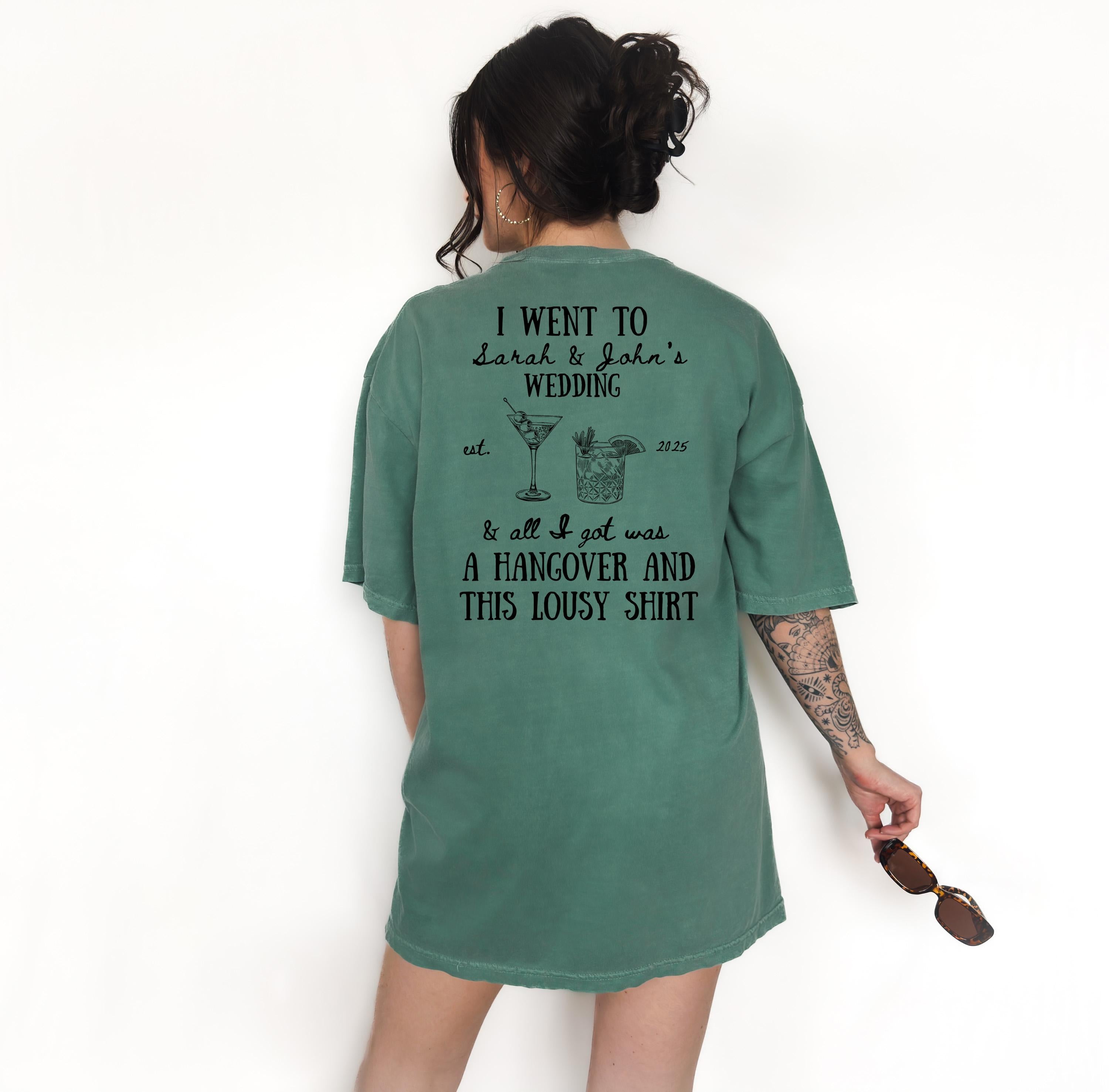 Funny Custom Wedding Favor Tshirt, Bridal Party Shirts, Comfort Colors T, His and Hers Drink, I Went to Wedding and all I Got Was This Shirt