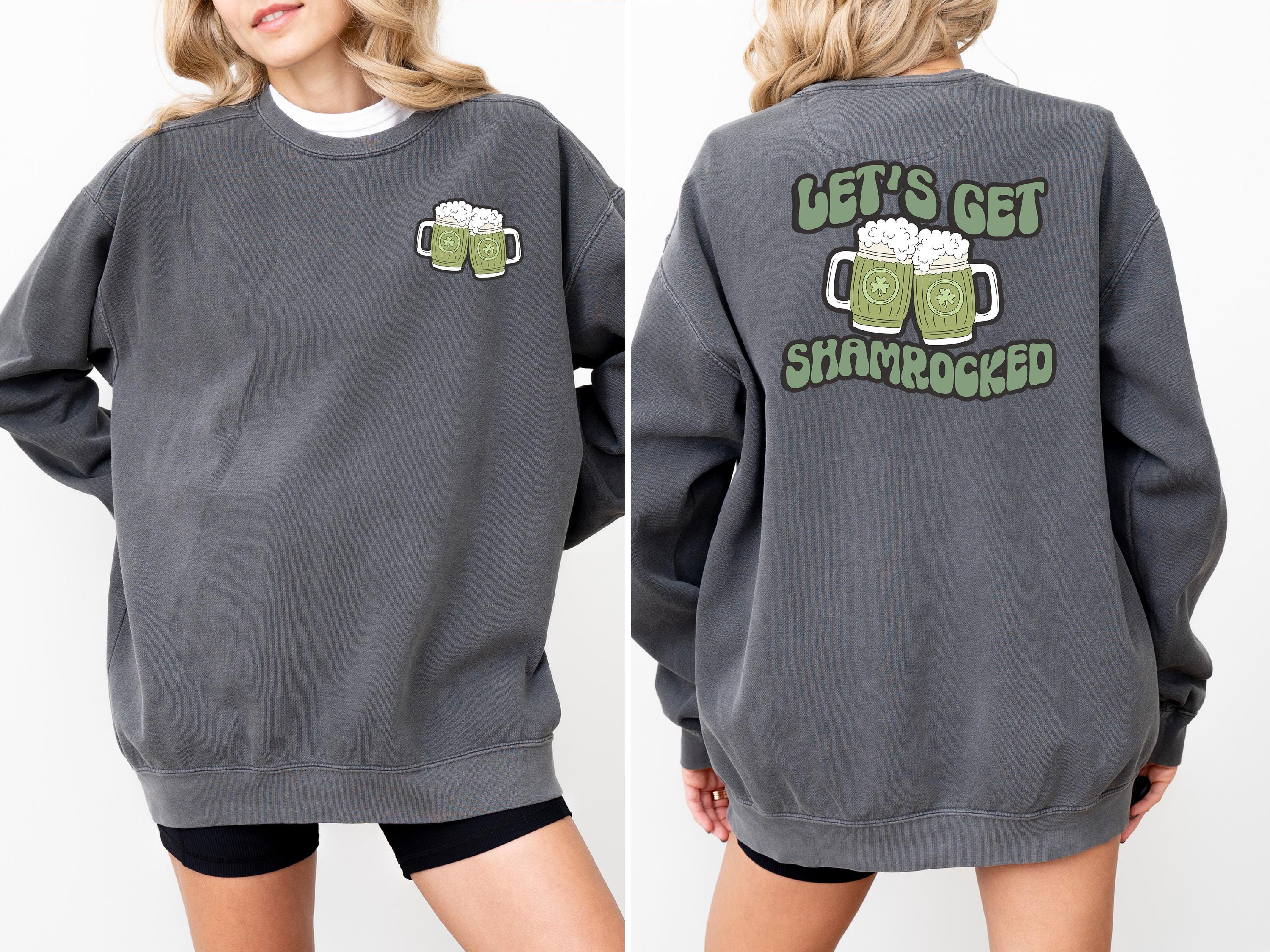 Let's Get Shamrocked Comfort Colors Sweat Shirt