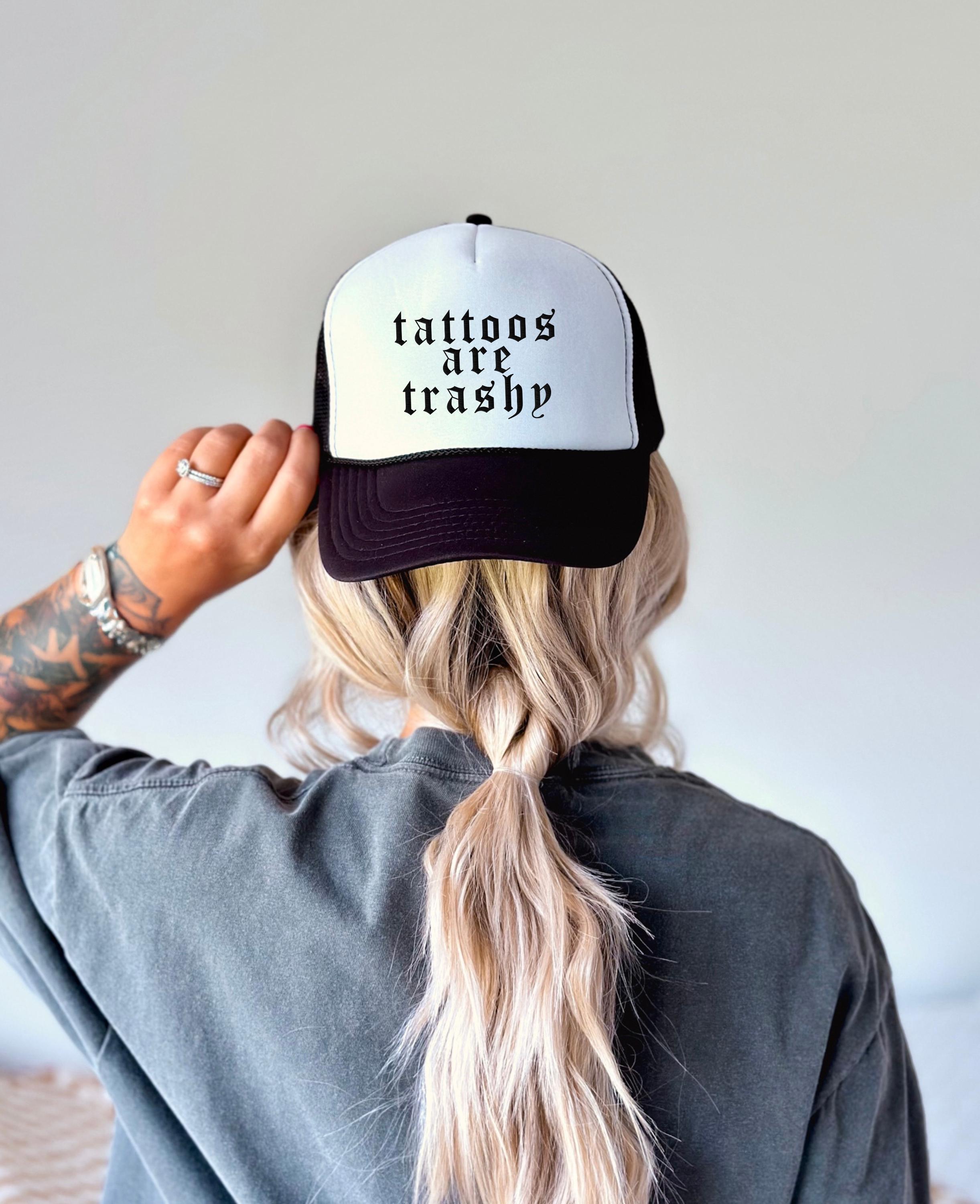 tattoos are trashy tattoos are sexy tattoos hat tattoo lover embroidery embroidered