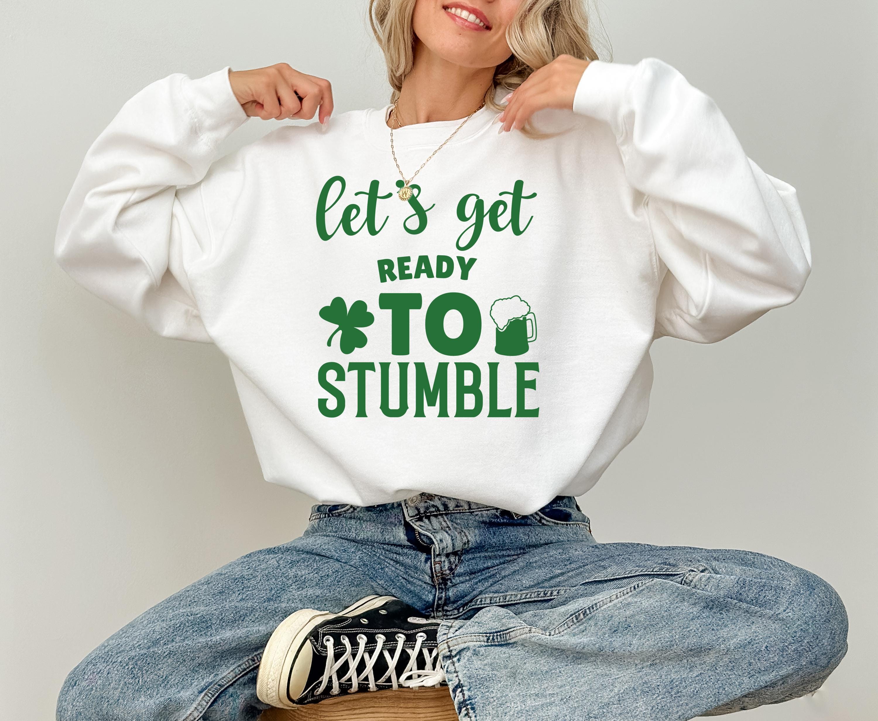 Funny Let's Get Ready To Stumble St Patty's Sweatshirt, St Paddy's Day Sweater, St Patricks Day Crewneck, Lucky Pullover, Unisex T, Shamrock