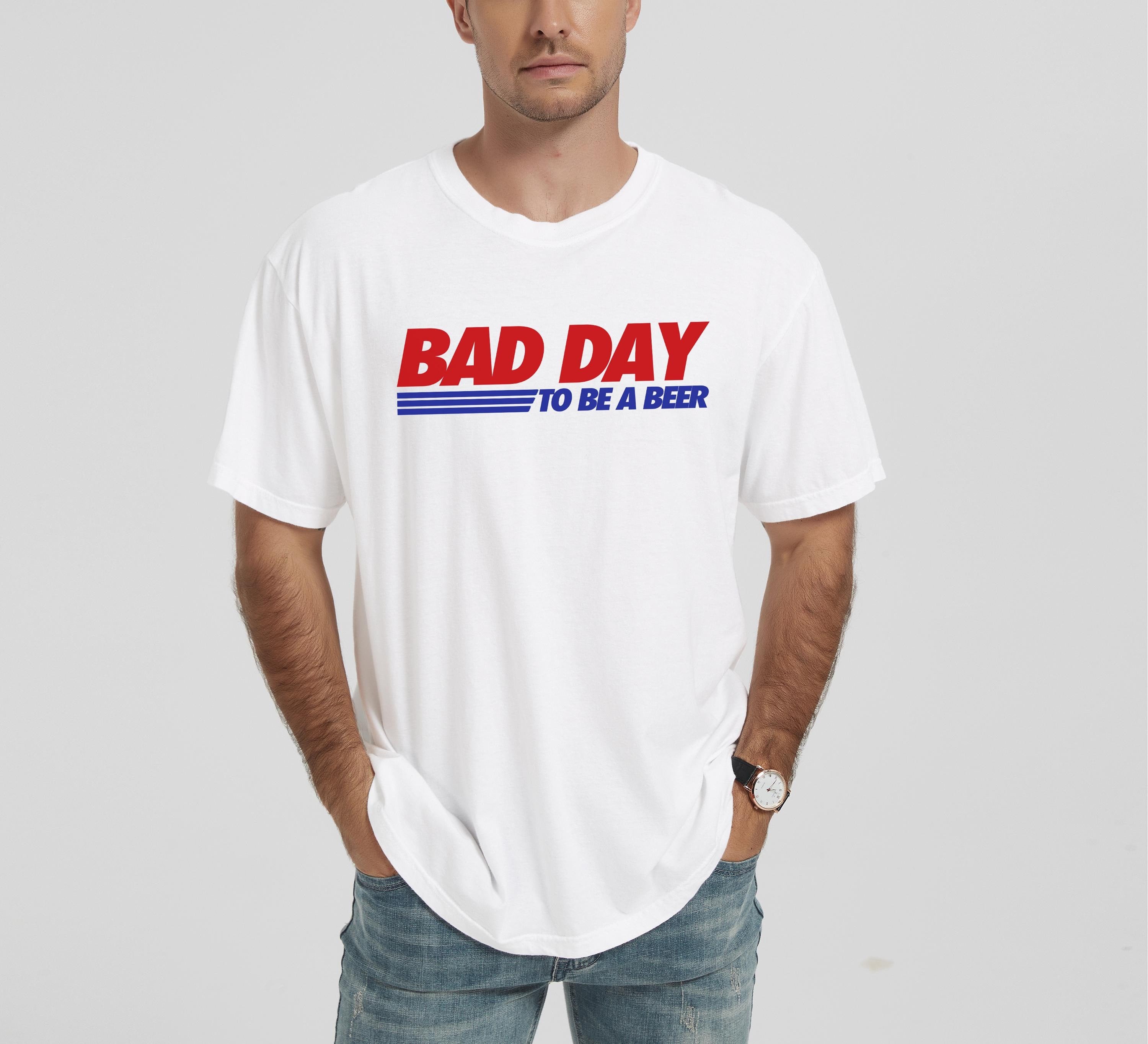 bad day to be a beer, bad day to be a cold one, bad day to be a cold beer, drinking, 4th of july shirt