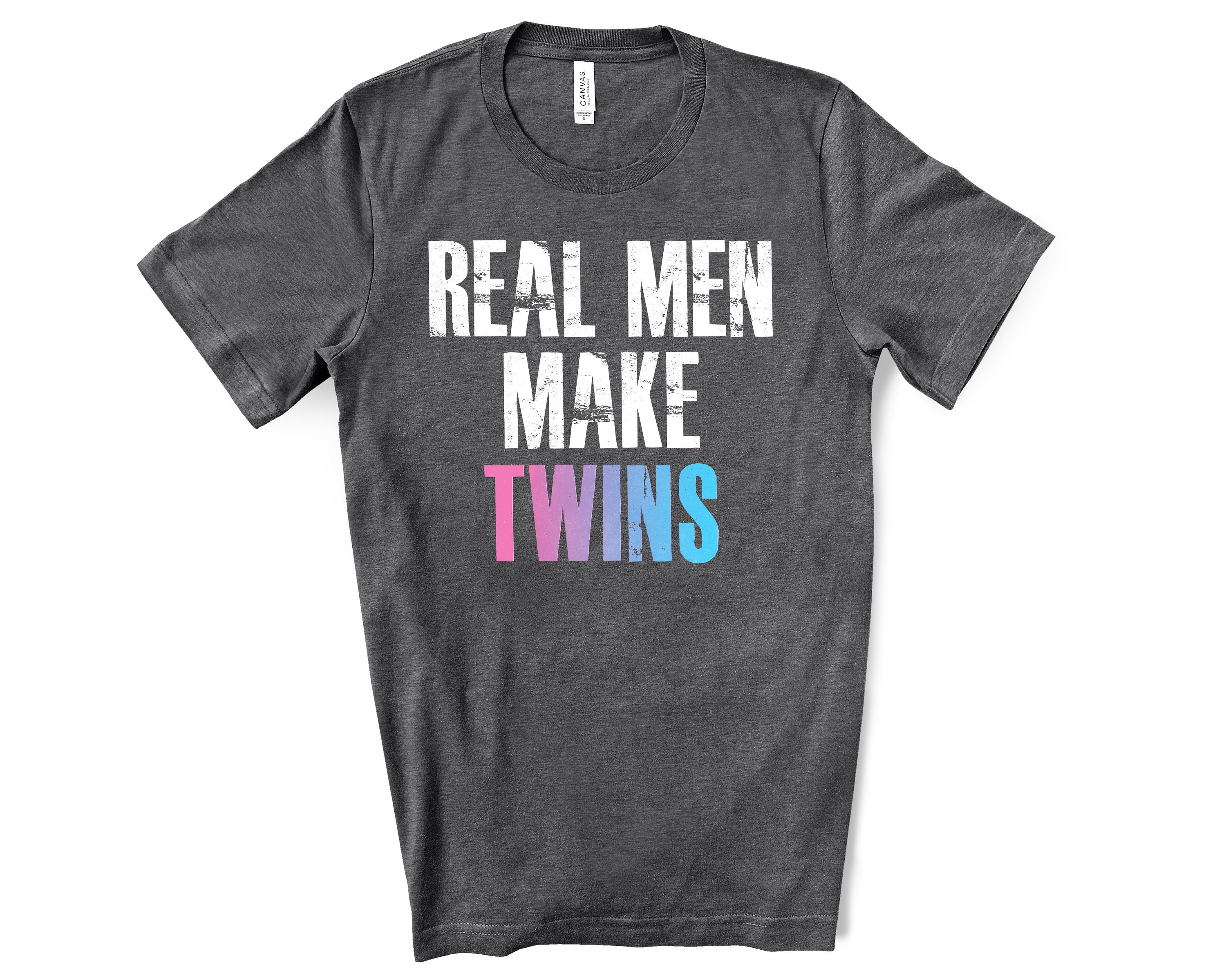 Real Men Make Boy And Girl Twins Shirt For Fathers Day Gift - Funny Dad Tshirt for Birthday - Funny Shirt for Twin Dad - Fathers Day