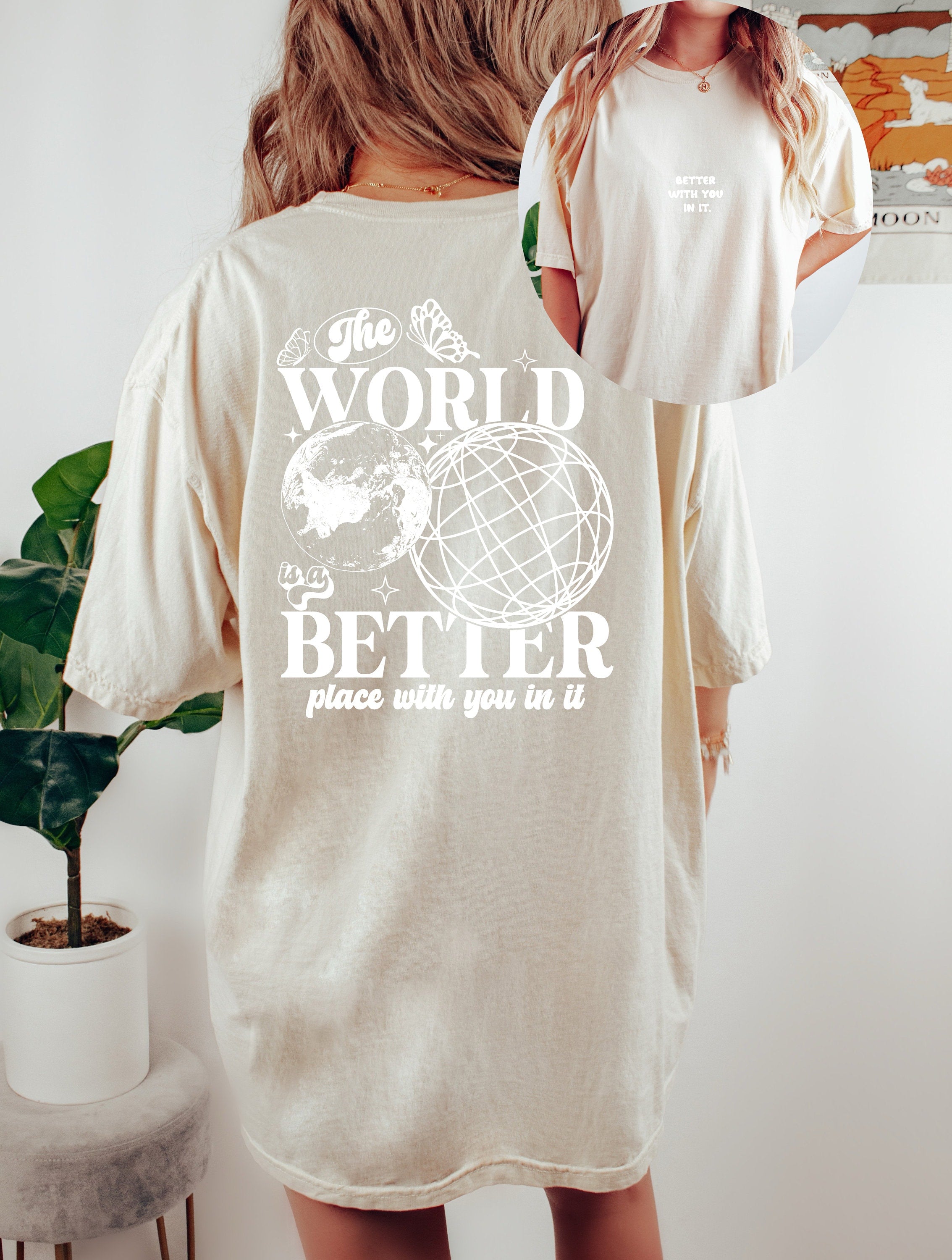 Comfort Colors Tee, The World Is A Better Place With You, Quote Shirt, Womens Oversized Shirt, Oversized Shirt, Inspirational Shirt, Shirts