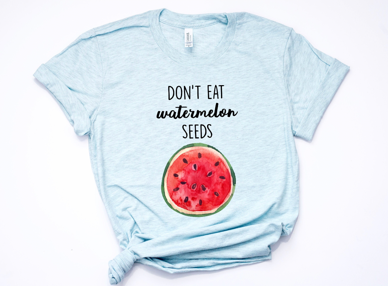 Don't Eat Watermelon Seeds, Pregnancy Announcement Shirt, Pregnancy Reveal, Funny Pregnancy,