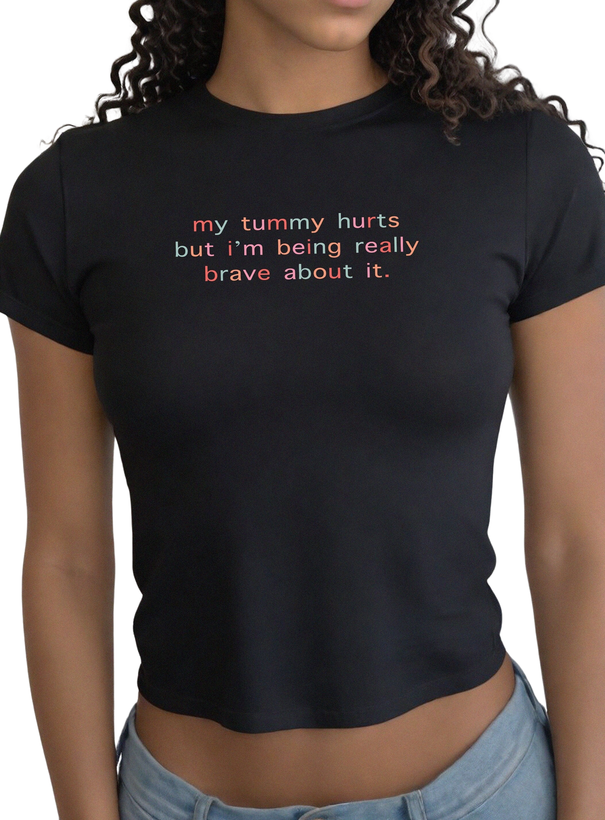 Colorful My Tummy Hurts But I'm Being Really Brave About It Baby Tee  Girly, Cute Baby Tee Baby T for Girls y2k baby tee, 90s baby tee Crop