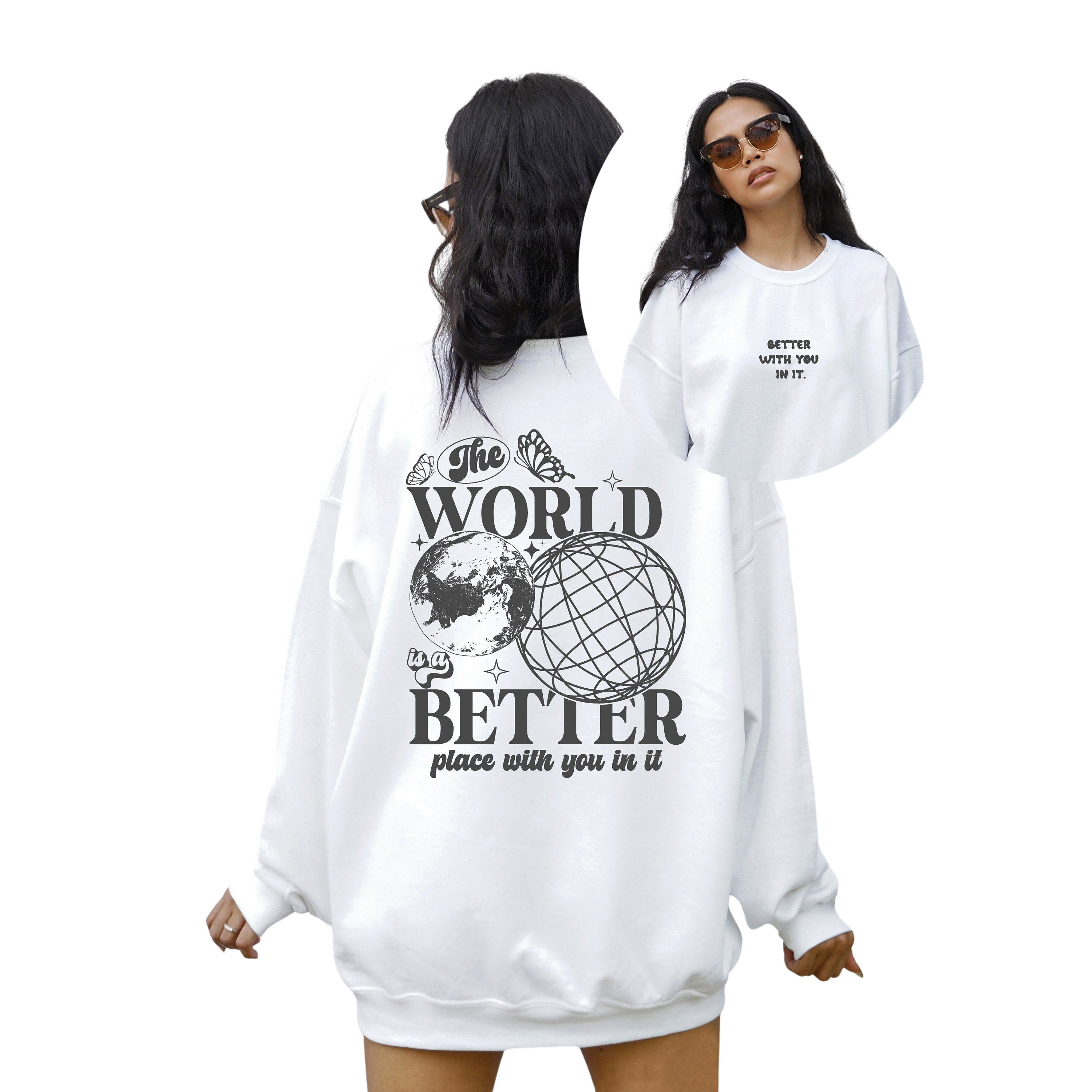 The World Is Better With You In It, Positive Sweatshirt, Mental Health Awareness, Grow Positive