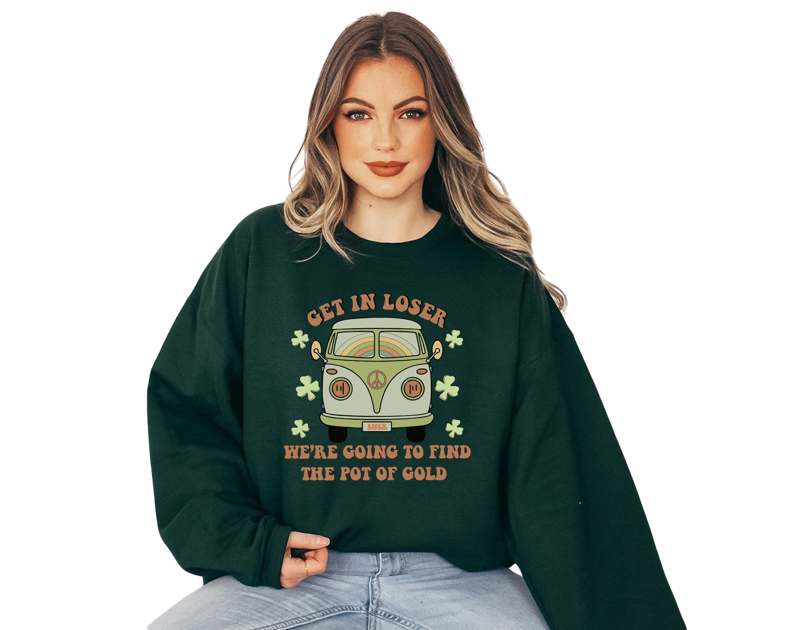 Retro Lucky Clover Sweatshirt, Get In Loser We Are Going For The Pot of Gold, St Patricks Day