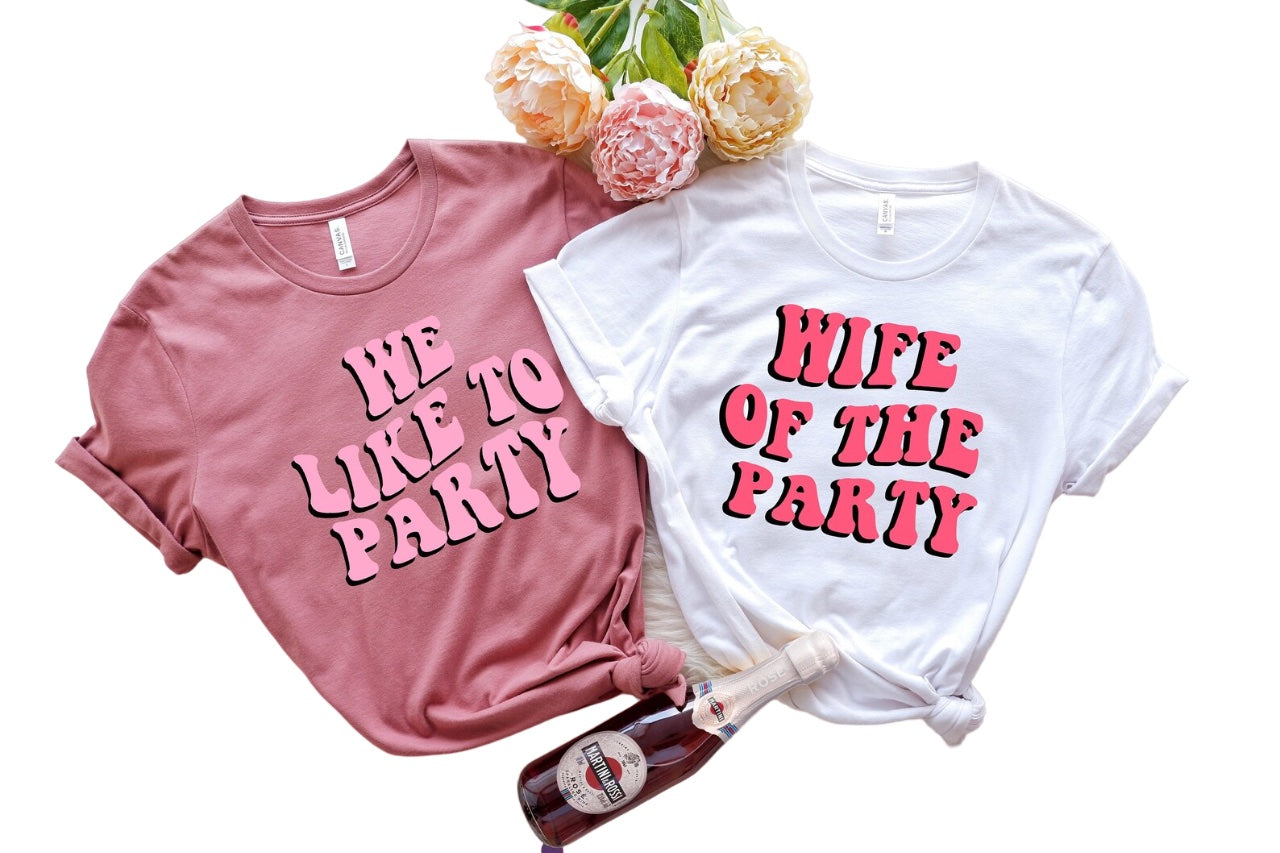 Bachelorette Party Shirts, Wife Of The Party,We Like To Party Graphic T-Shirt,Retro Graphic