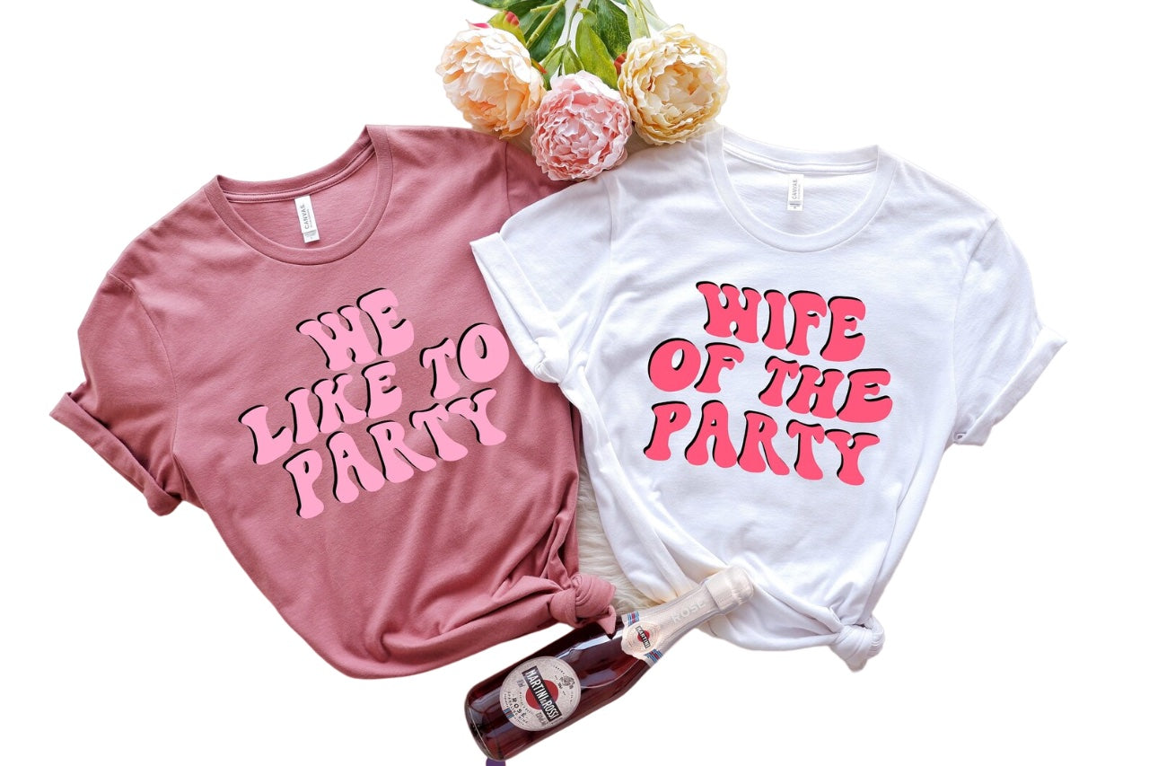 Bachelorette Party Shirts, Wife Of The Party,We Like To Party Graphic T-Shirt,Retro Graphic