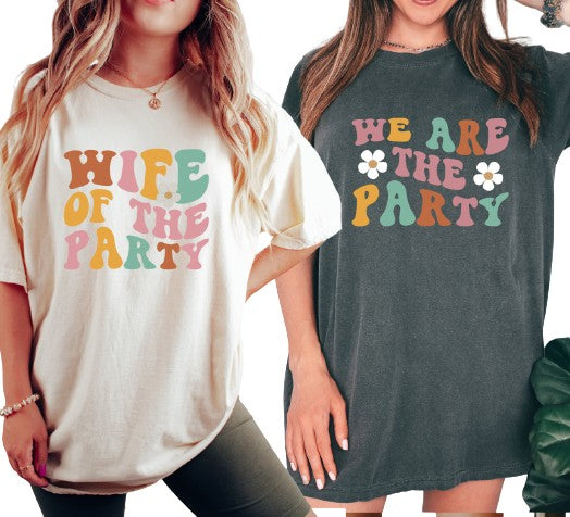 Vintage Washed Tee, Bachelorette Party Shirts, Wife Of The Party,We Are The Party T-Shirt,Retro