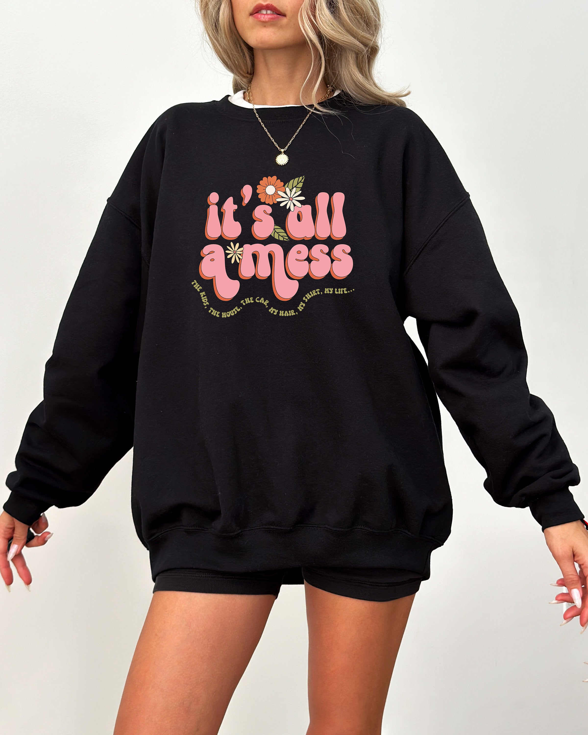 It's All A Mess Sweatshirt, Funny Mother's Day Gift, Cute Mother's Day Sweater, Mama Crewneck, Momma Crew, Vintage Sweater,