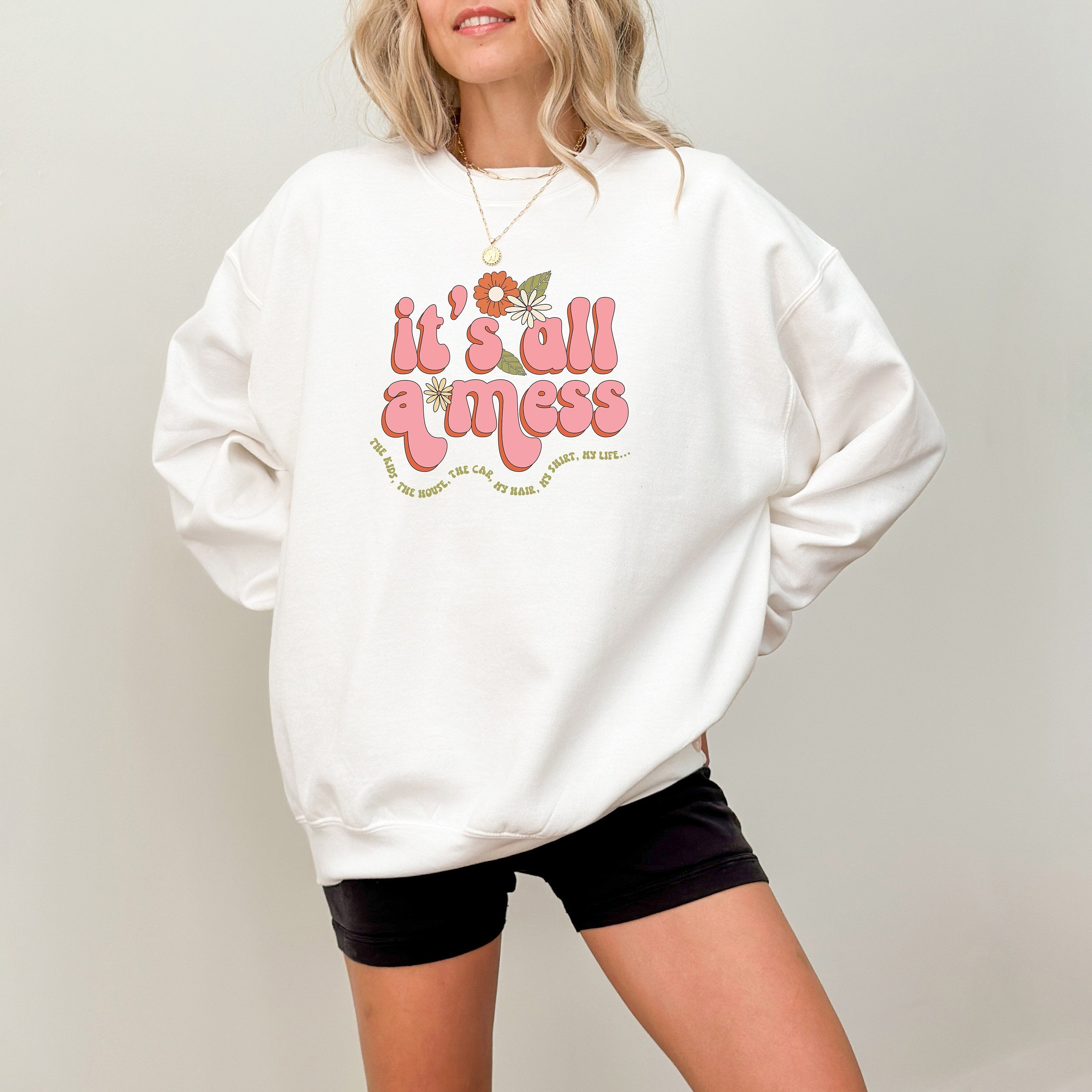 It's All A Mess Sweatshirt, Funny Mother's Day Gift, Cute Mother's Day Sweater, Mama Crewneck, Momma Crew, Vintage Sweater,