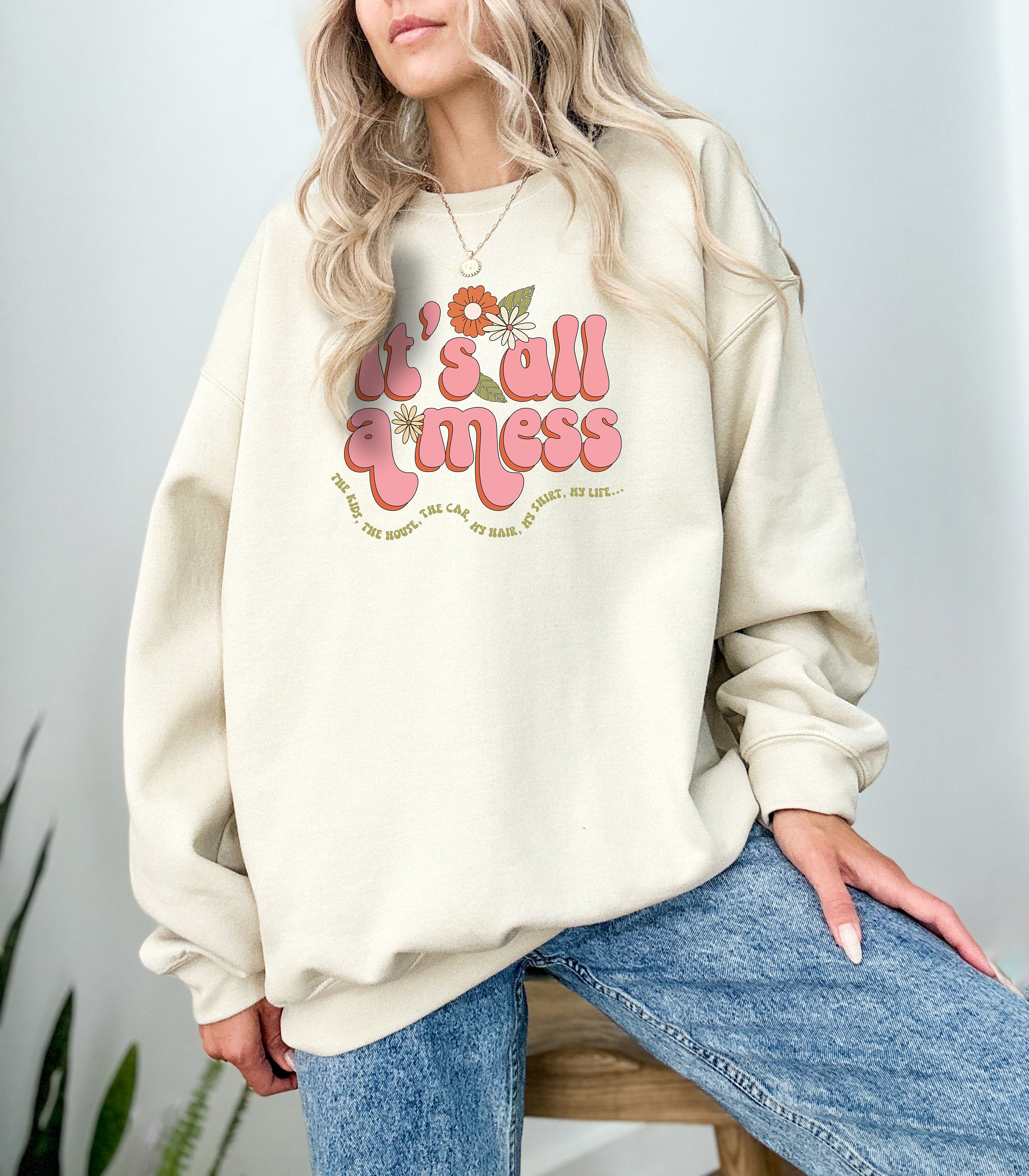 It's All A Mess Sweatshirt, Funny Mother's Day Gift, Cute Mother's Day Sweater, Mama Crewneck, Momma Crew, Vintage Sweater,