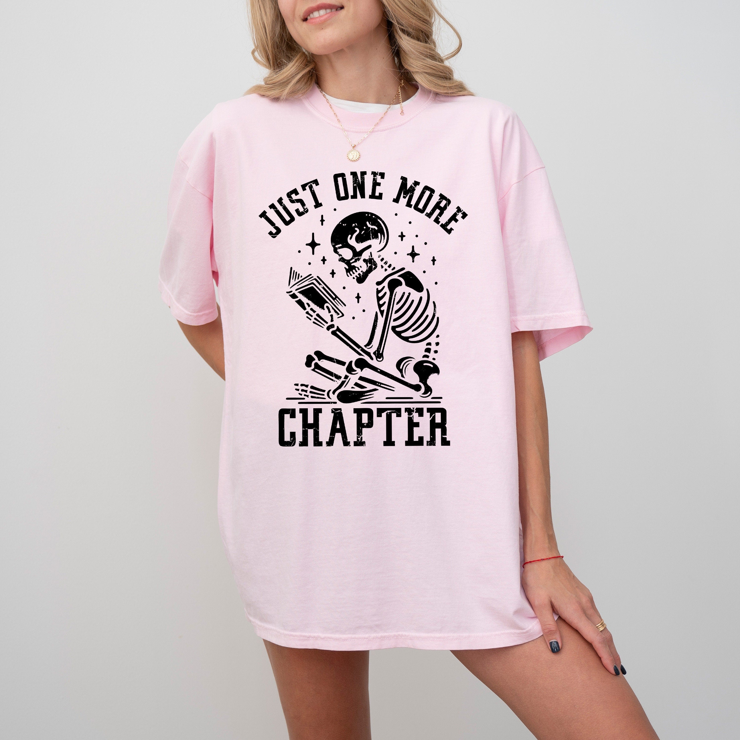 Funny Comfort Colors Book Reader T Shirt, Just One More Chapter, Funny Graphic T Shirt, Book Lovers Tee, Reading Shirt