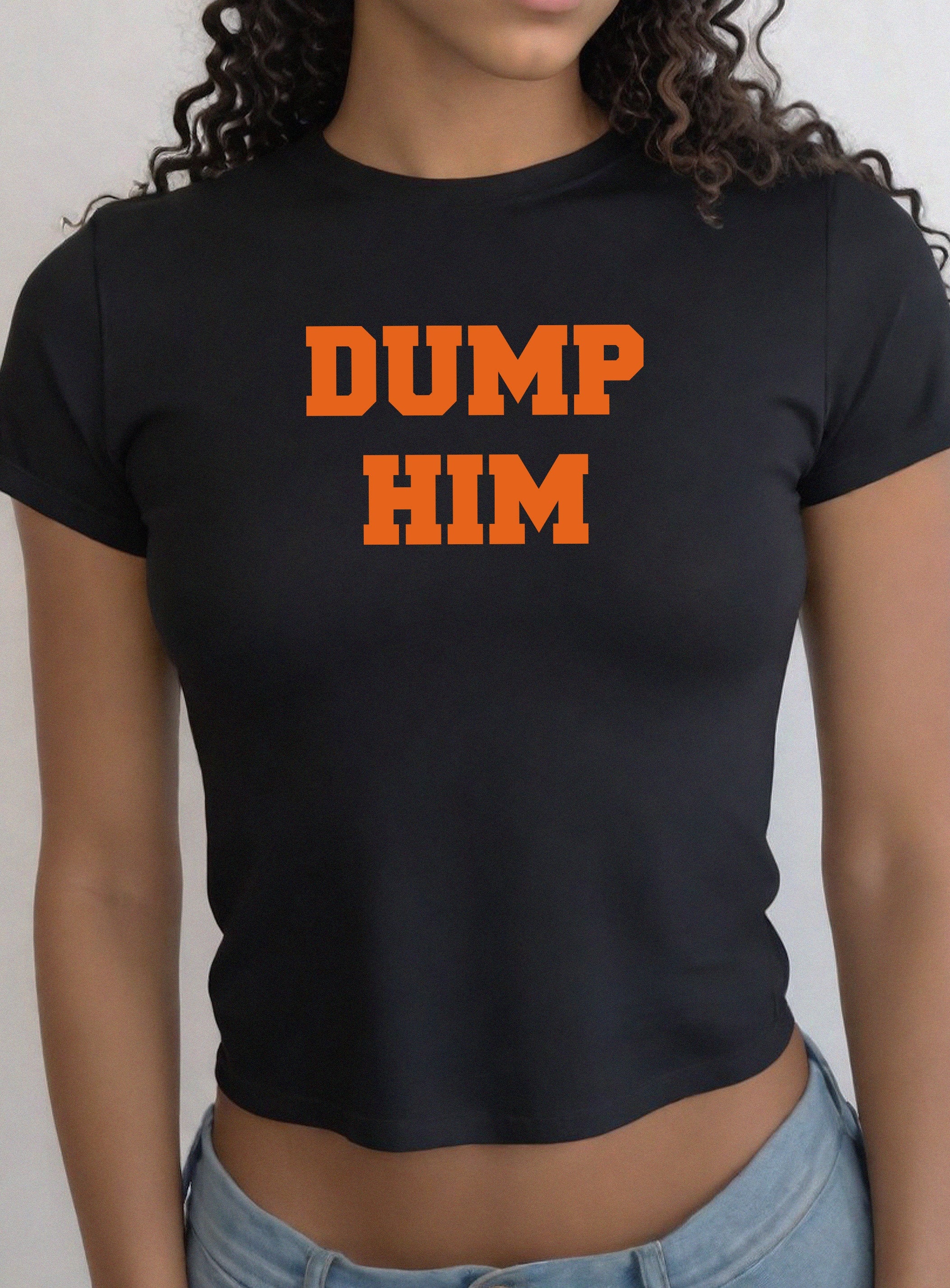 Dump Him Baby Tee , Retro Baby Tee, Girly, Cute Baby Tee, Baby T for Girls, y2k baby tee, 90s baby tee, y2k, Crop