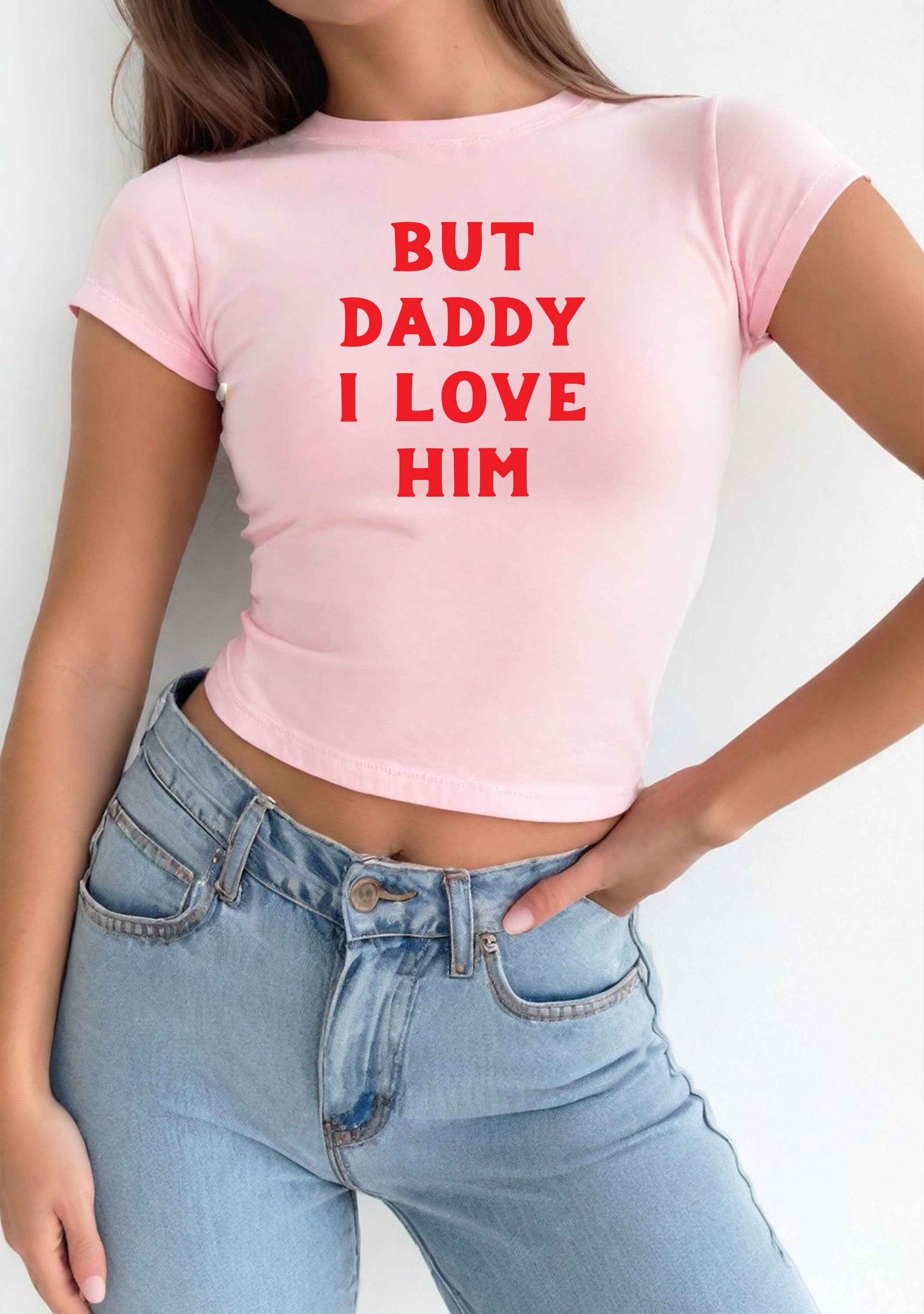 Baby Tee , Baby T, But Daddy, I Love, Him, Cute Baby Tee, Crop T Shirt, Match Tee, y2k baby tee, 90s baby tee, Trendy Crop