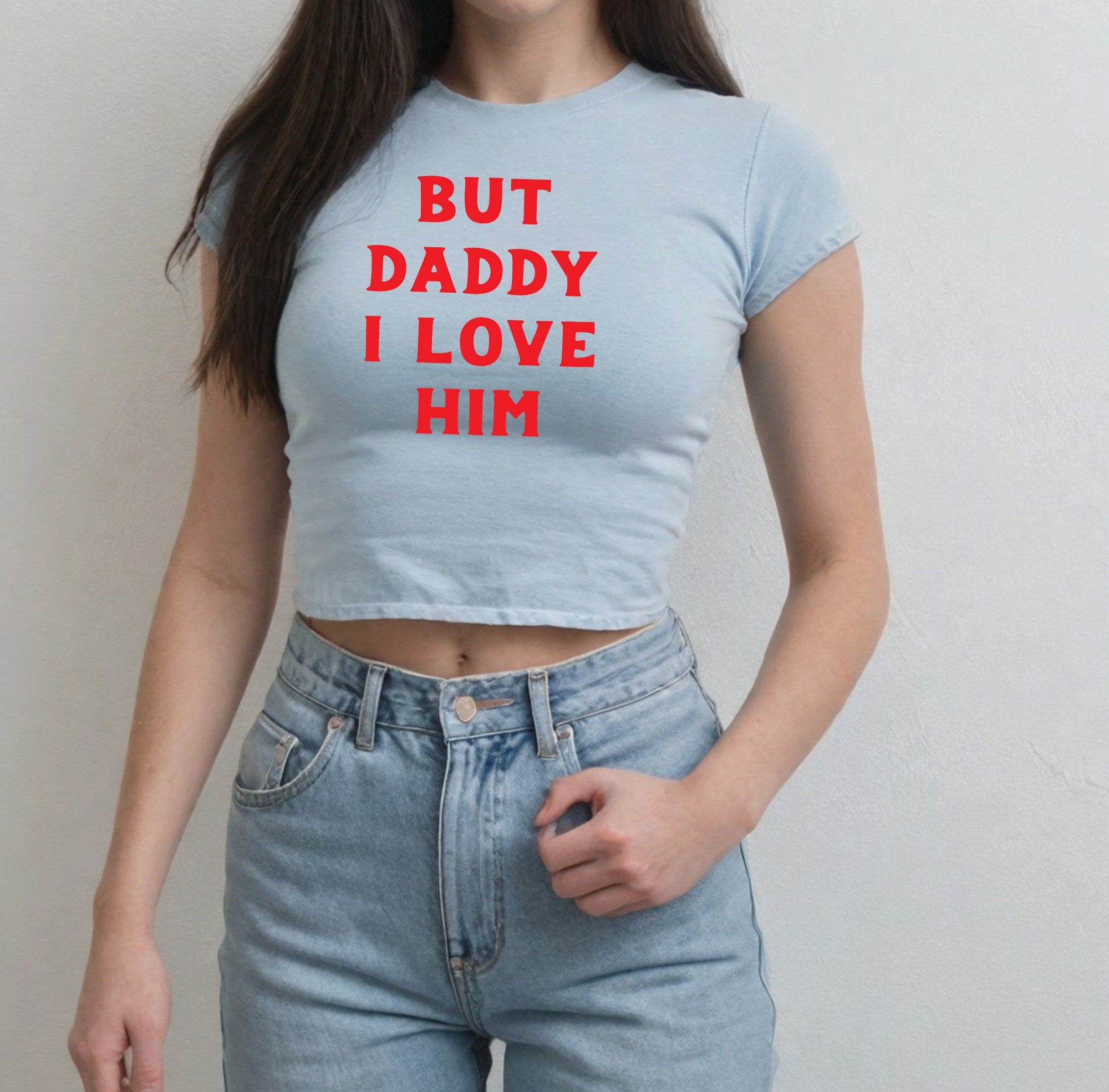 Baby Tee , Baby T, But Daddy, I Love, Him, Cute Baby Tee, Crop T Shirt, Match Tee, y2k baby tee, 90s baby tee, Trendy Crop