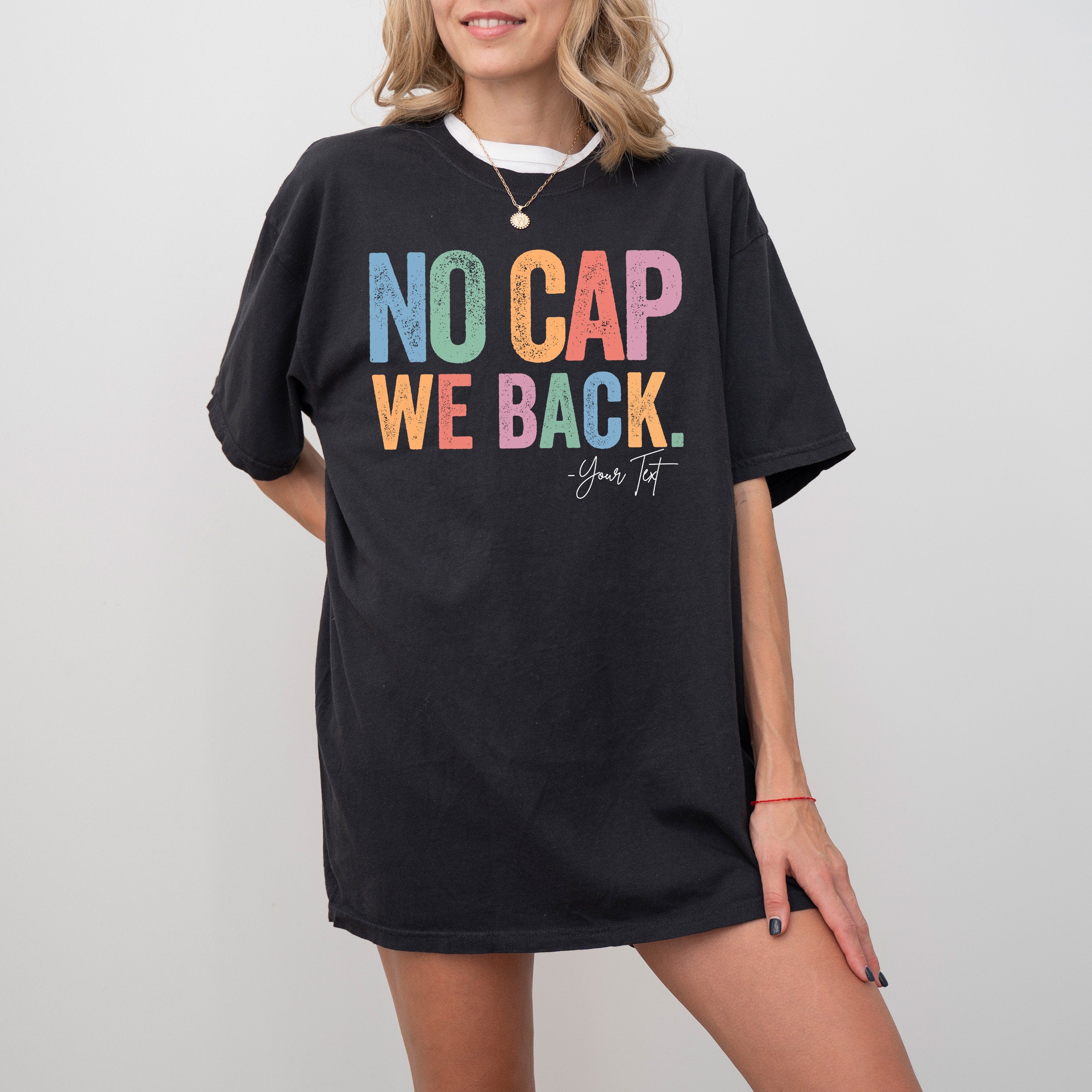 Comfort Colors No Cap We Back Teachers Shirt First Day of School Shirt For Teacher Bruh We Back Shirt Gift For Teacher Custom Teacher Shirt