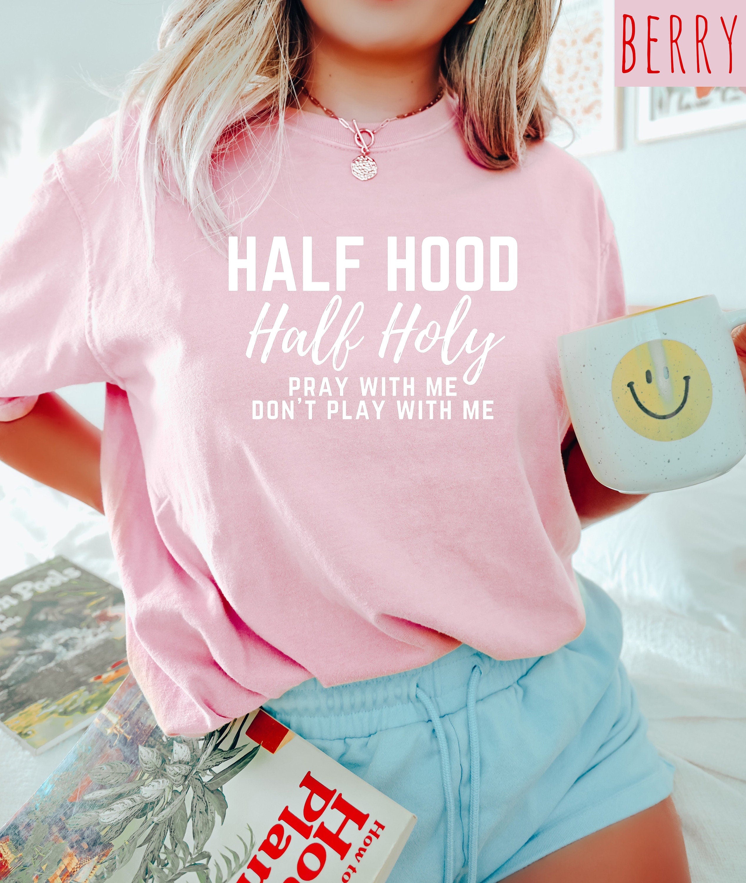 Half Hood Half Holy Comfort Colors Tee, Pray With Me Don't Play With Me Faith, Mental Health Shirt, Funny Christian Graphic T