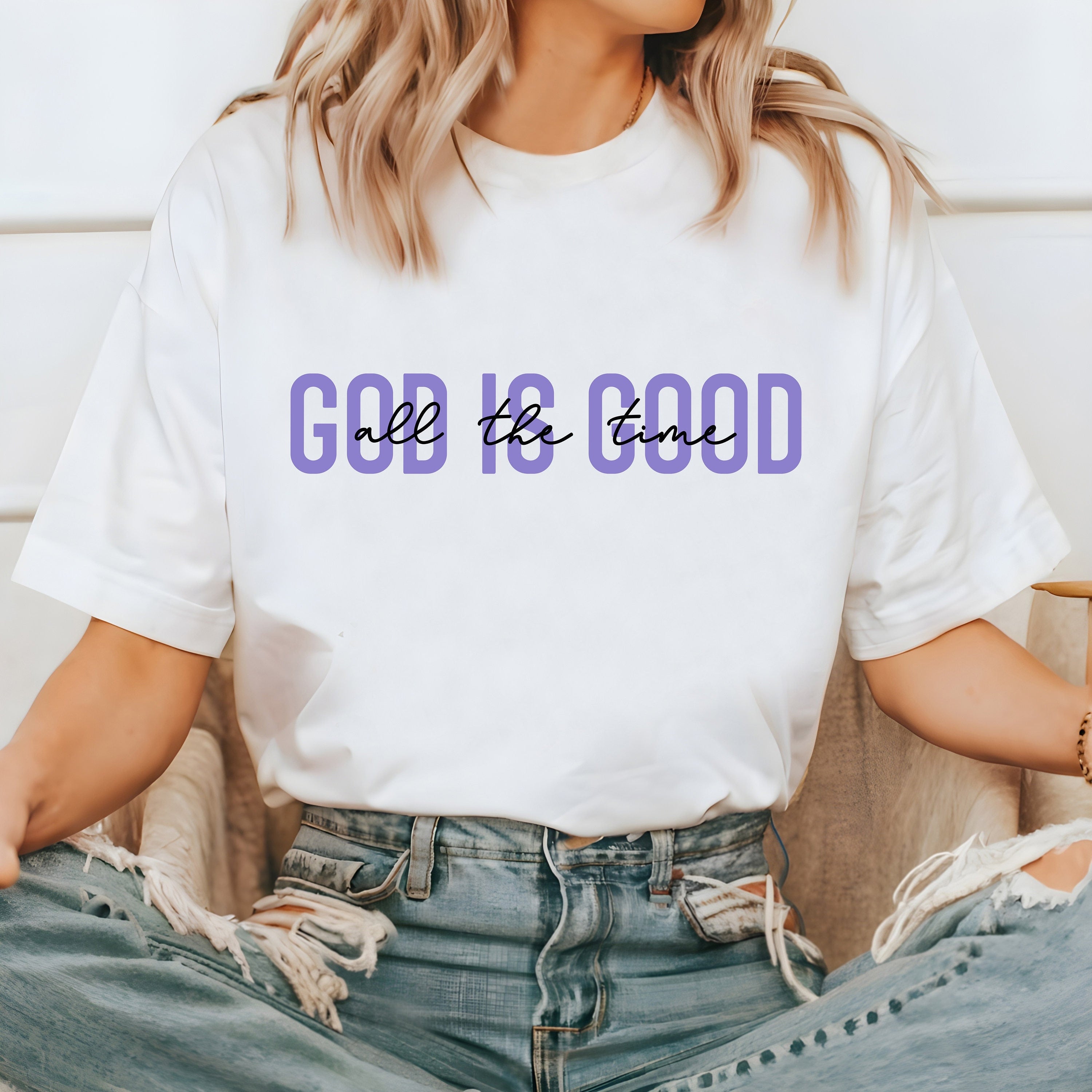 God Is Good All The Time Comfort Colors T Shirt, Inspirational Shirt, Faith T Shirt, Mental Health Shirt, Christian Graphic T