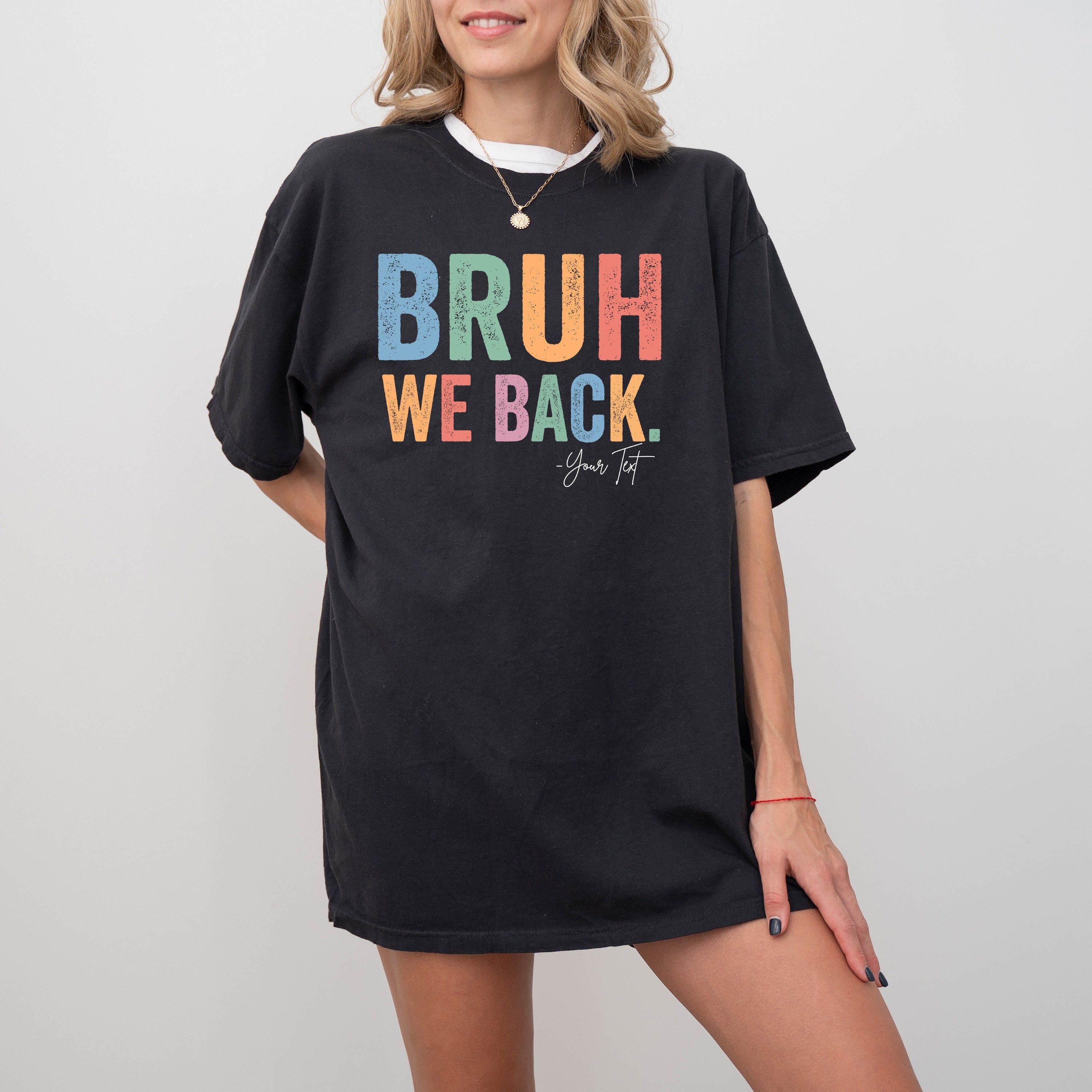 Comfort Colors Bruh We Back Teachers Shirt First Day of School Shirt For Teacher Bruh We Back Shirt Gift For Teacher Custom Teacher T-Shirt