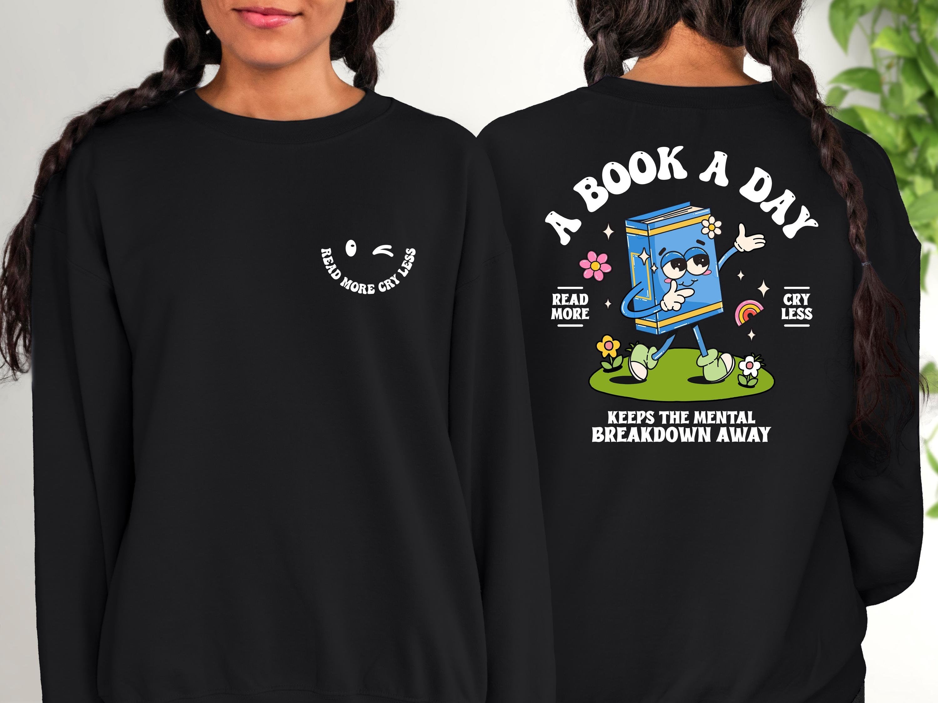 A Book A Day Keeps The Mental Breakdown Away Sweatshirt, Book Reader Crewneck, Just One More Chapter Book Lovers Sweater, Reading Sweatshirt