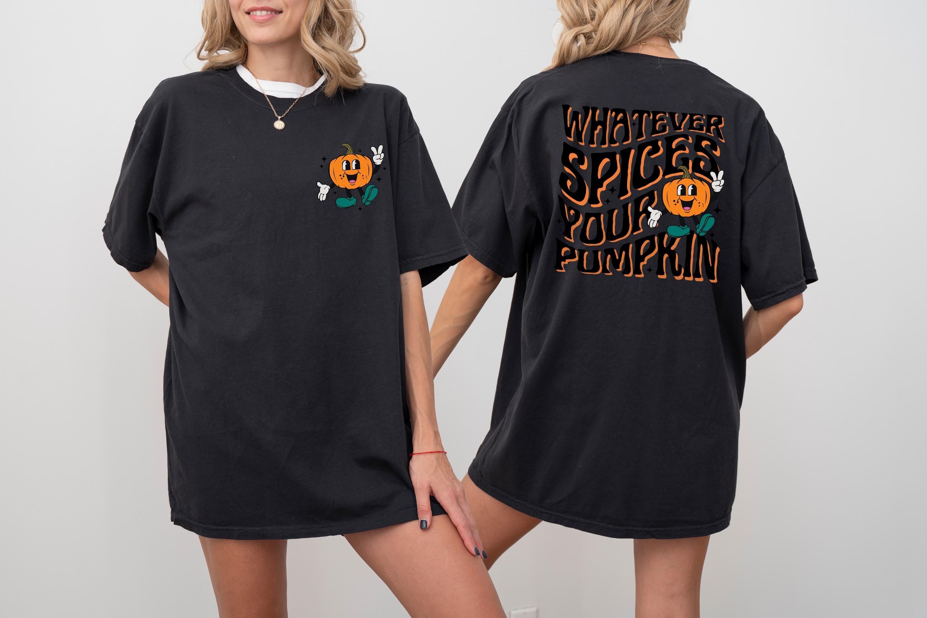 Front and Back Comfort Colors T Shirt, Halloween Design, Whatever Spices Your Pumpkin T, Retro Fall Shirt, Autumn T- Shirt, Pumpkin Patch T