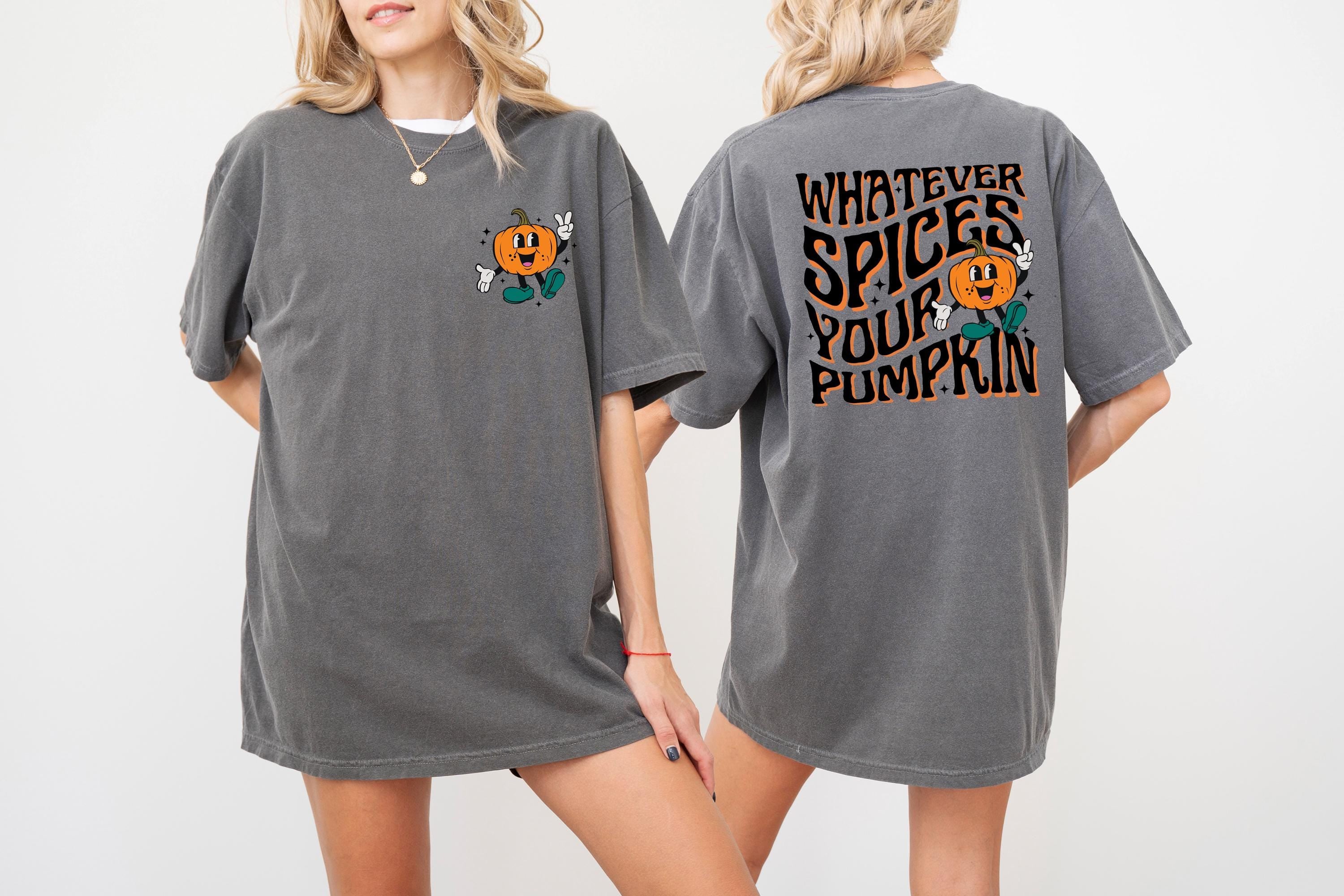 Front and Back Comfort Colors T Shirt, Halloween Design, Whatever Spices Your Pumpkin T, Retro Fall Shirt, Autumn T- Shirt, Pumpkin Patch T