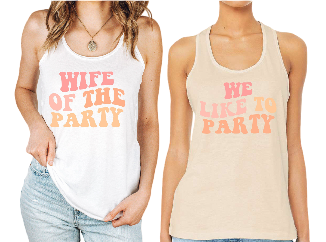 Bachelorette Party Tank Top, Wife Of The Party,We Like To Party Graphic Tank,Retro Graphic Tee,Gifts