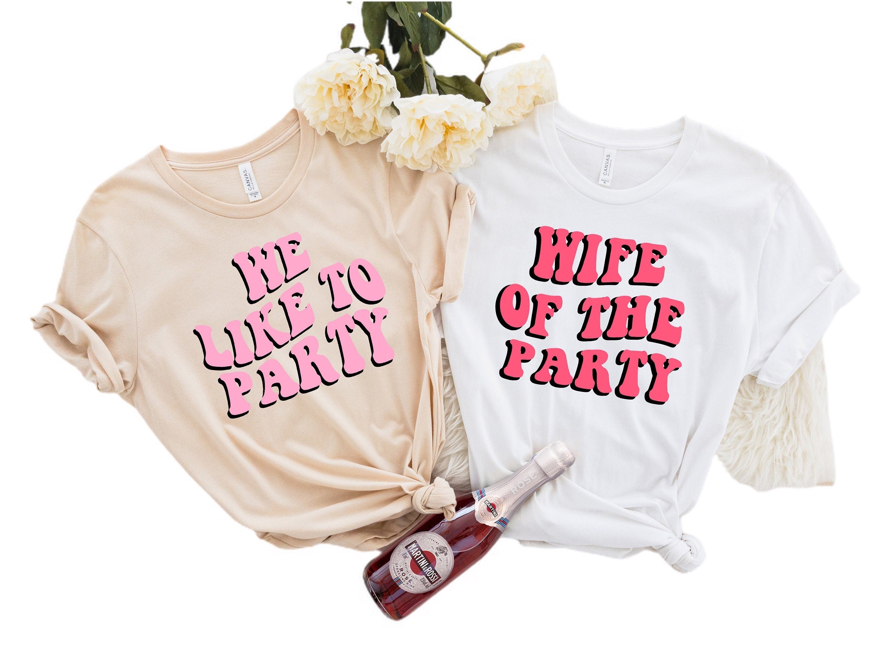 Bachelorette Party Shirts, Wife Of The Party,We Like To Party Graphic T-Shirt,Retro Graphic