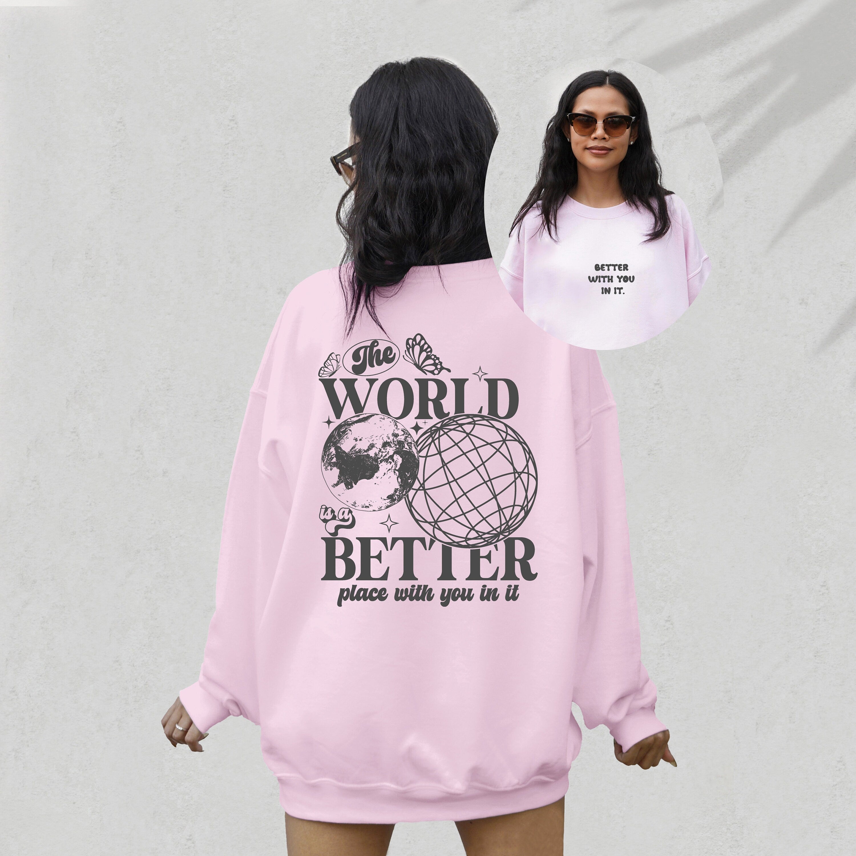 The World Is Better With You In It, Positive Sweatshirt, Mental Health Awareness, Grow Positive Thoughts Crewneck, Spread Kindness Shirt