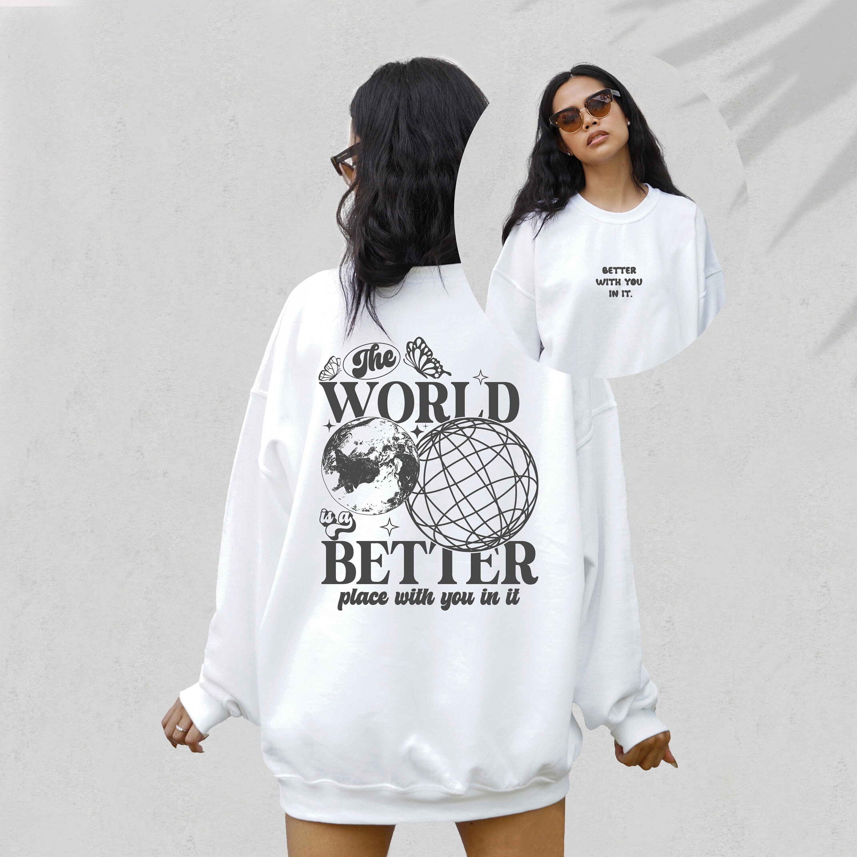 The World Is Better With You In It, Positive Sweatshirt, Mental Health Awareness, Grow Positive Thoughts Crewneck, Spread Kindness Shirt