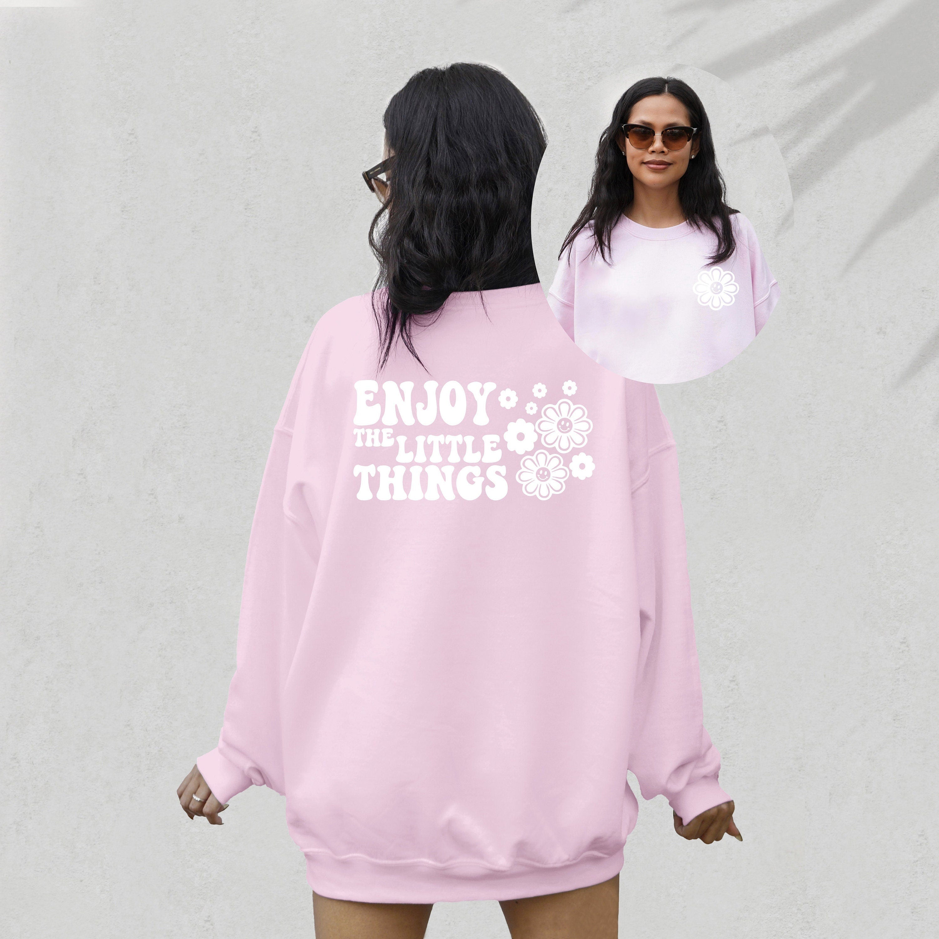 Enjoy The Little Things Crewneck, Positive Sweatshirt, Mental Health Awareness, Grow Positive Thoughts Crewneck, Spread Kindness Shirt