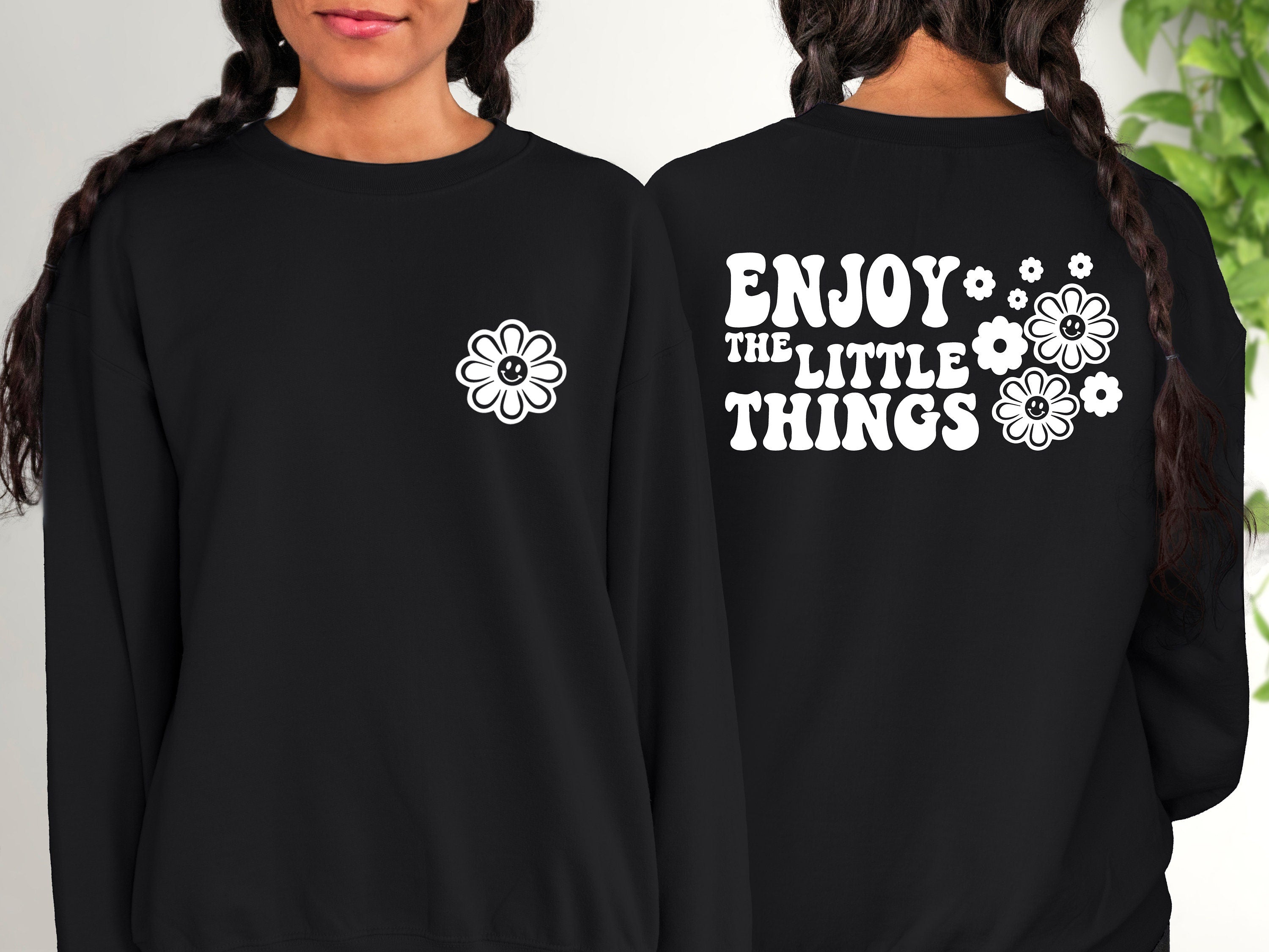 Enjoy The Little Things Crewneck, Positive Sweatshirt, Mental Health Awareness, Grow Positive Thoughts Crewneck, Spread Kindness Shirt