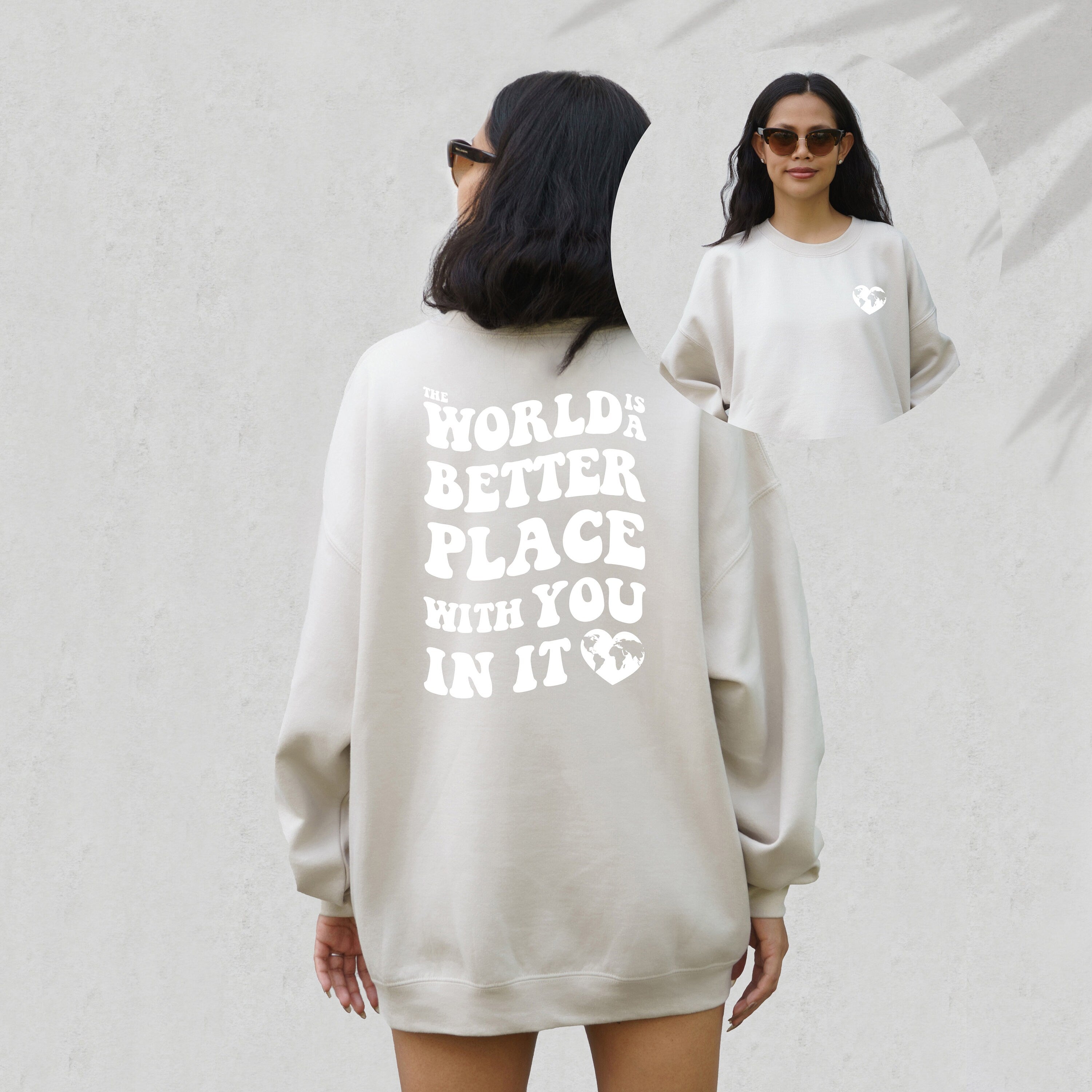 The World Is A Better Place With You In It,Positive Sweatshirt,Mental Health Awareness,Grow Positive Thoughts Crewneck,Spread Kindness Shirt