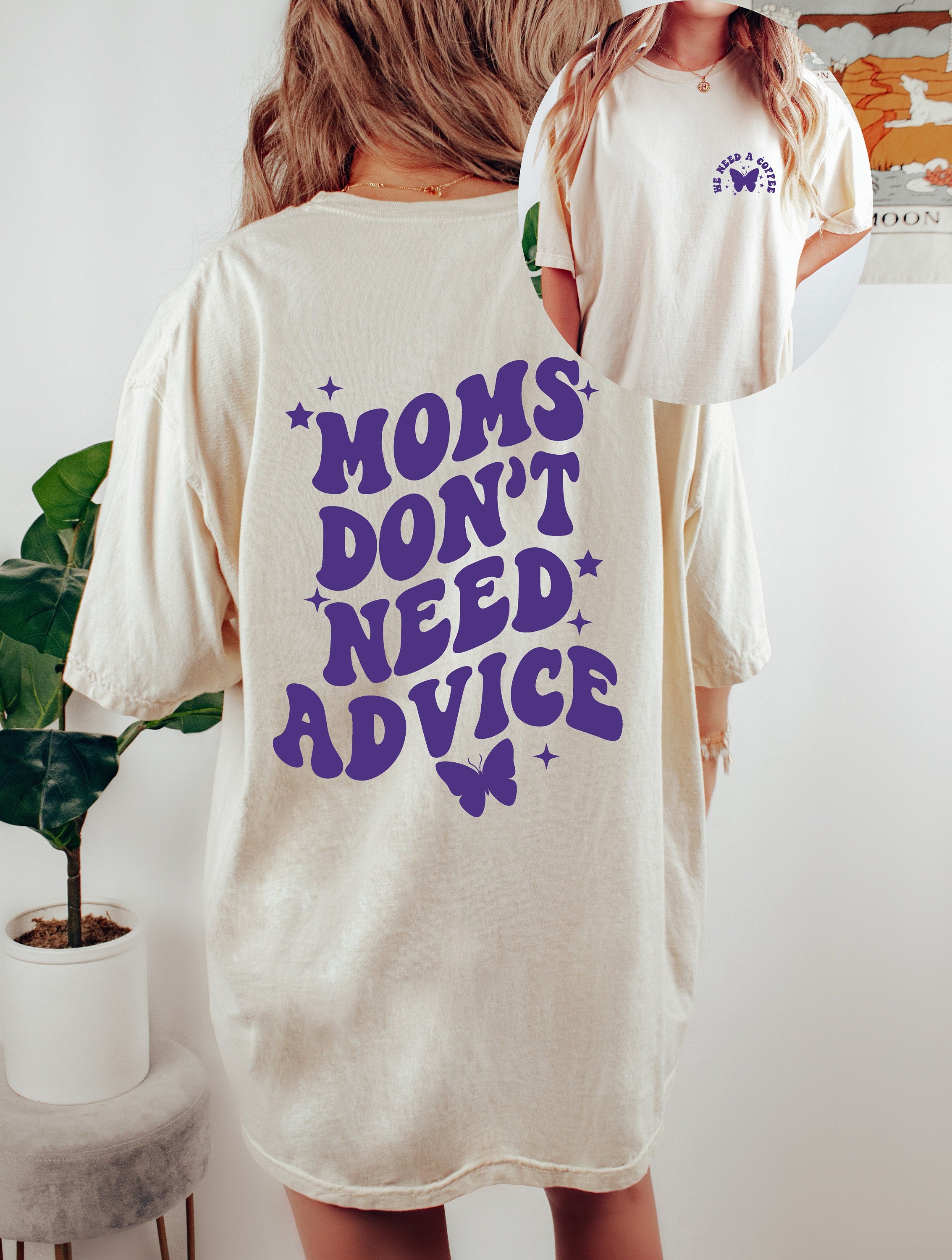 Comfort Colors Tee, Mama Needs Coffee, Mom Coffee Life, Womens Oversized Shirt, We Don't Need Advice, Oversized Shirt, Inspirational Shirt