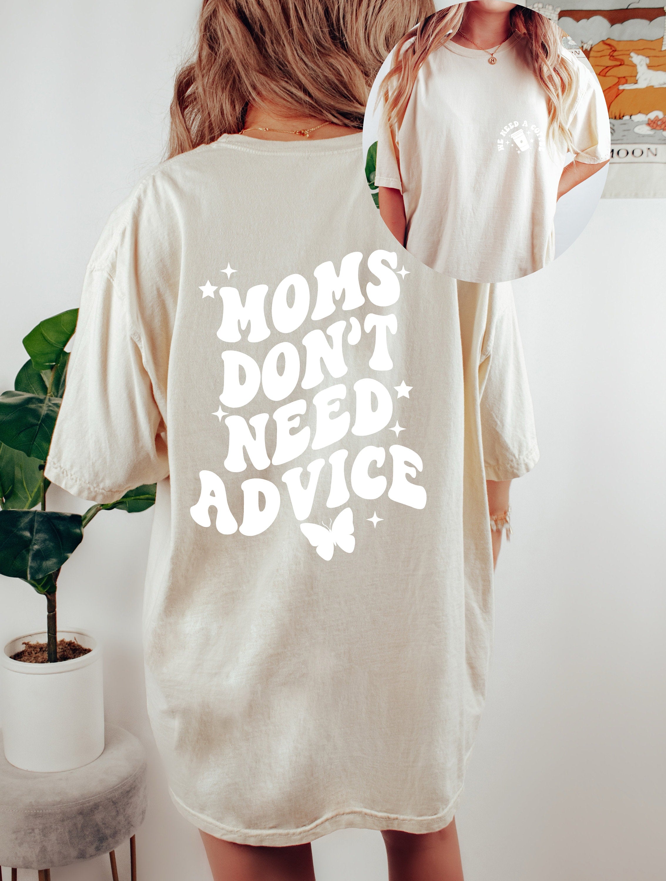 Comfort Colors Tee, Mama Needs Coffee, Mom Coffee Life, Womens Oversized Shirt, We Don't Need Advice, Oversized Shirt, Inspirational Shirt