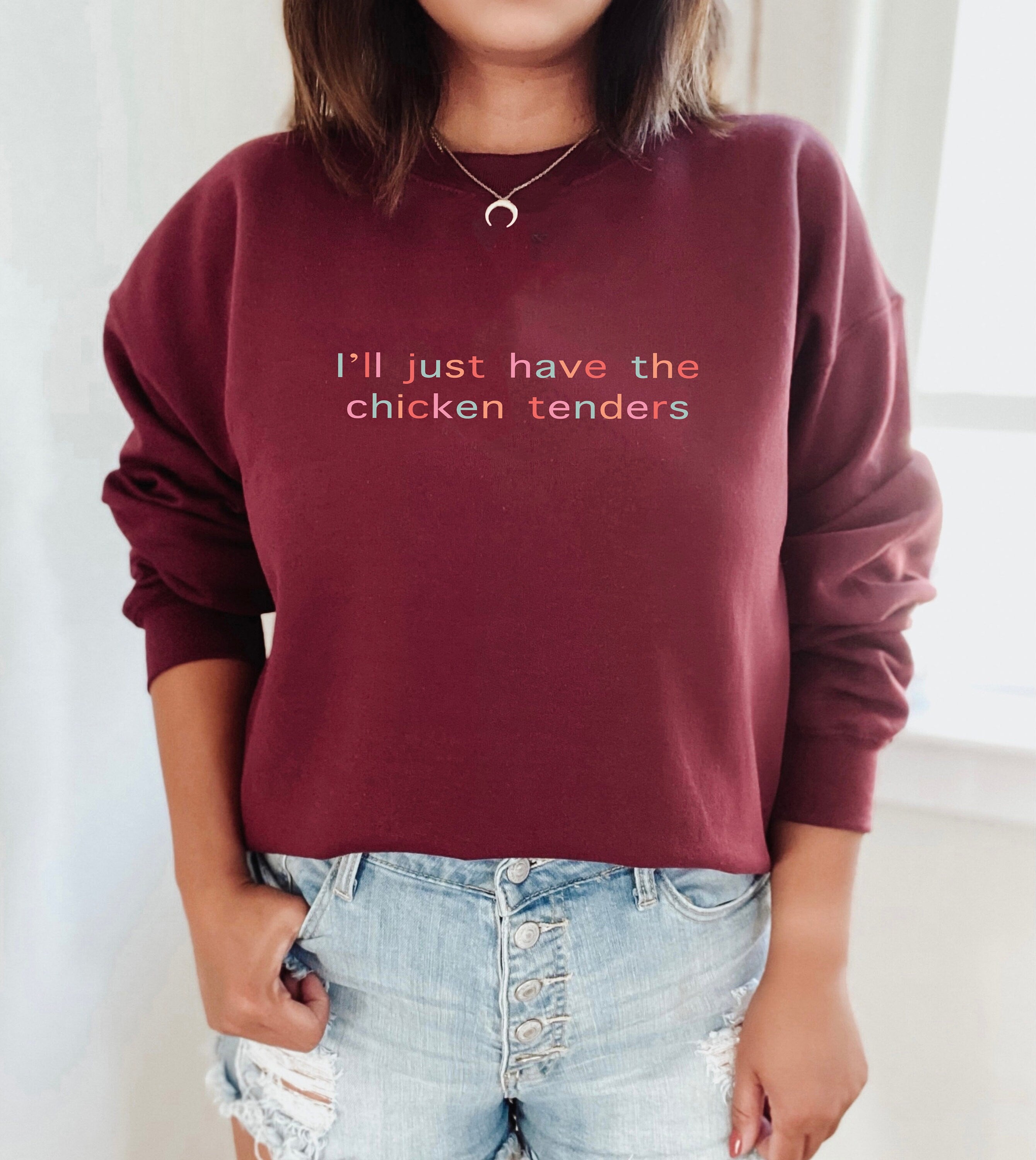 I'll Just Have The Chicken Tenders Crewneck Sweatshirt, Funny Sweatshirt,Trendy Sweatshirt, Chicken Nugget Lover Sweatshirt, Chicken Tenders