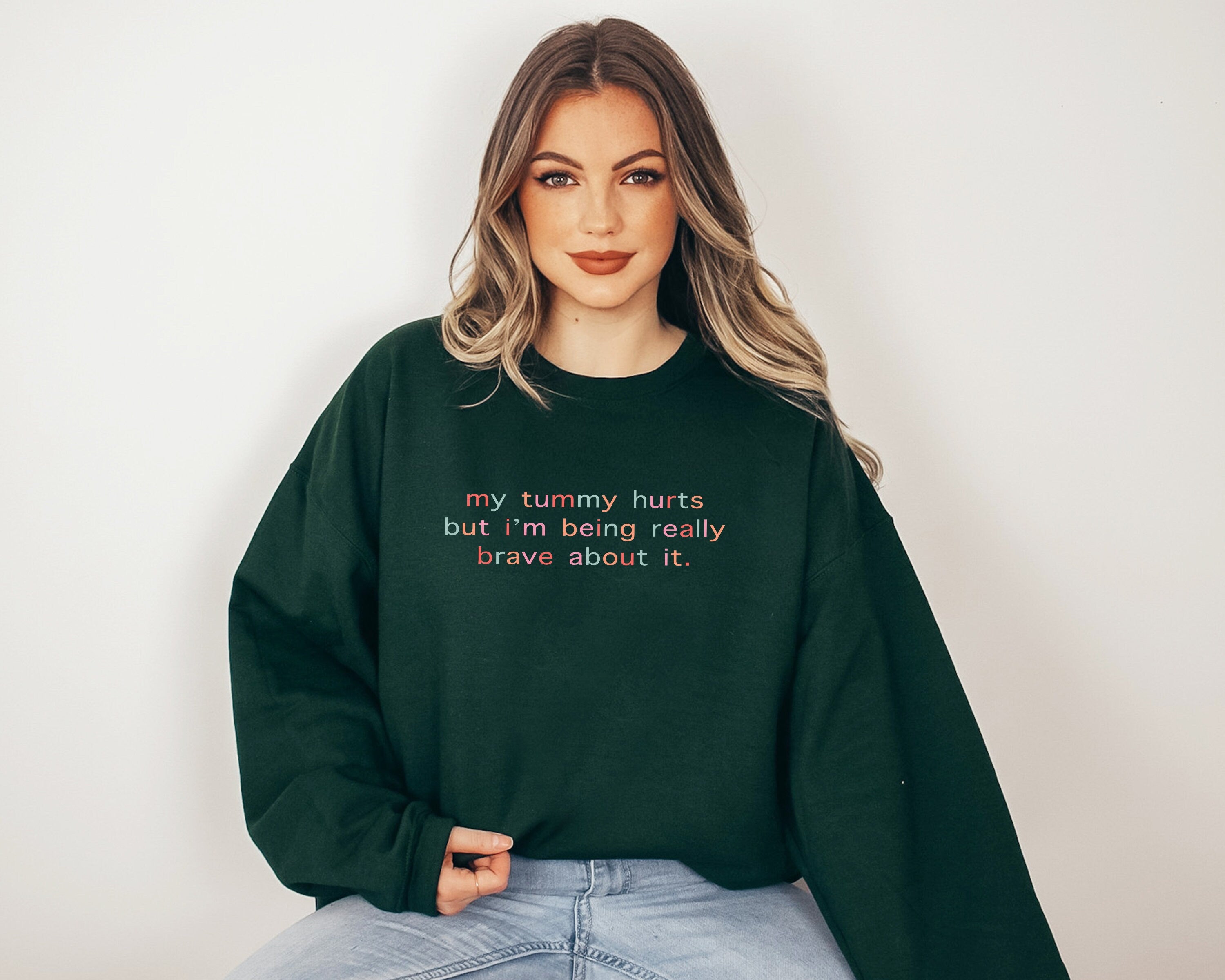 My Tummy Hurts, Funny Printed Crewneck Sweater, gift, Custom Sweater, My Tummy Hurts but i’m being really brave, Gag Gift For a Friend