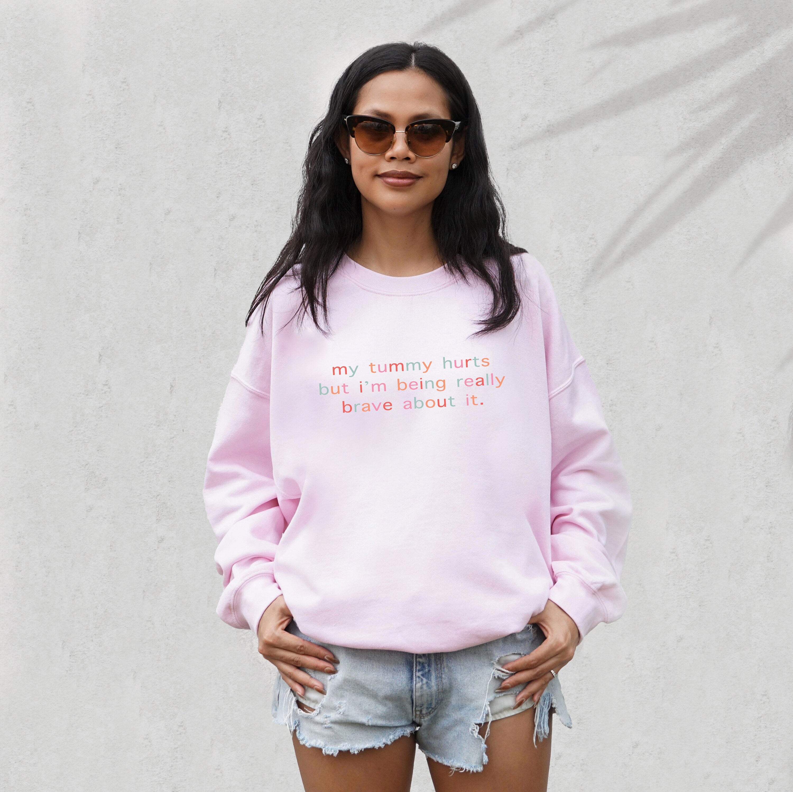 My Tummy Hurts, Funny Printed Crewneck Sweater, gift, Custom Sweater, My Tummy Hurts but i’m being really brave, Gag Gift For a Friend